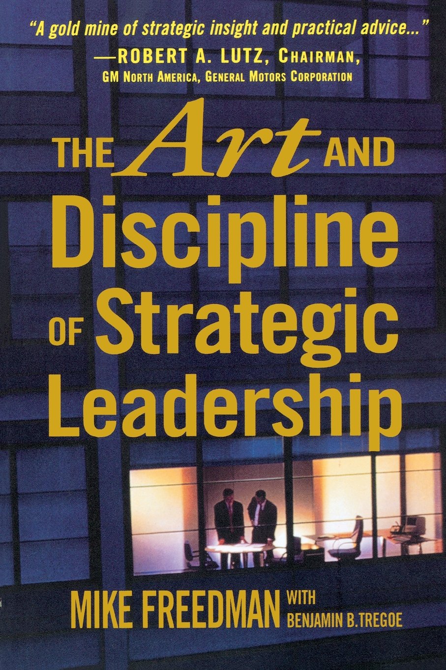 The Art and Discipline of Strategic Leadership (MGMT & LEADERSHIP)