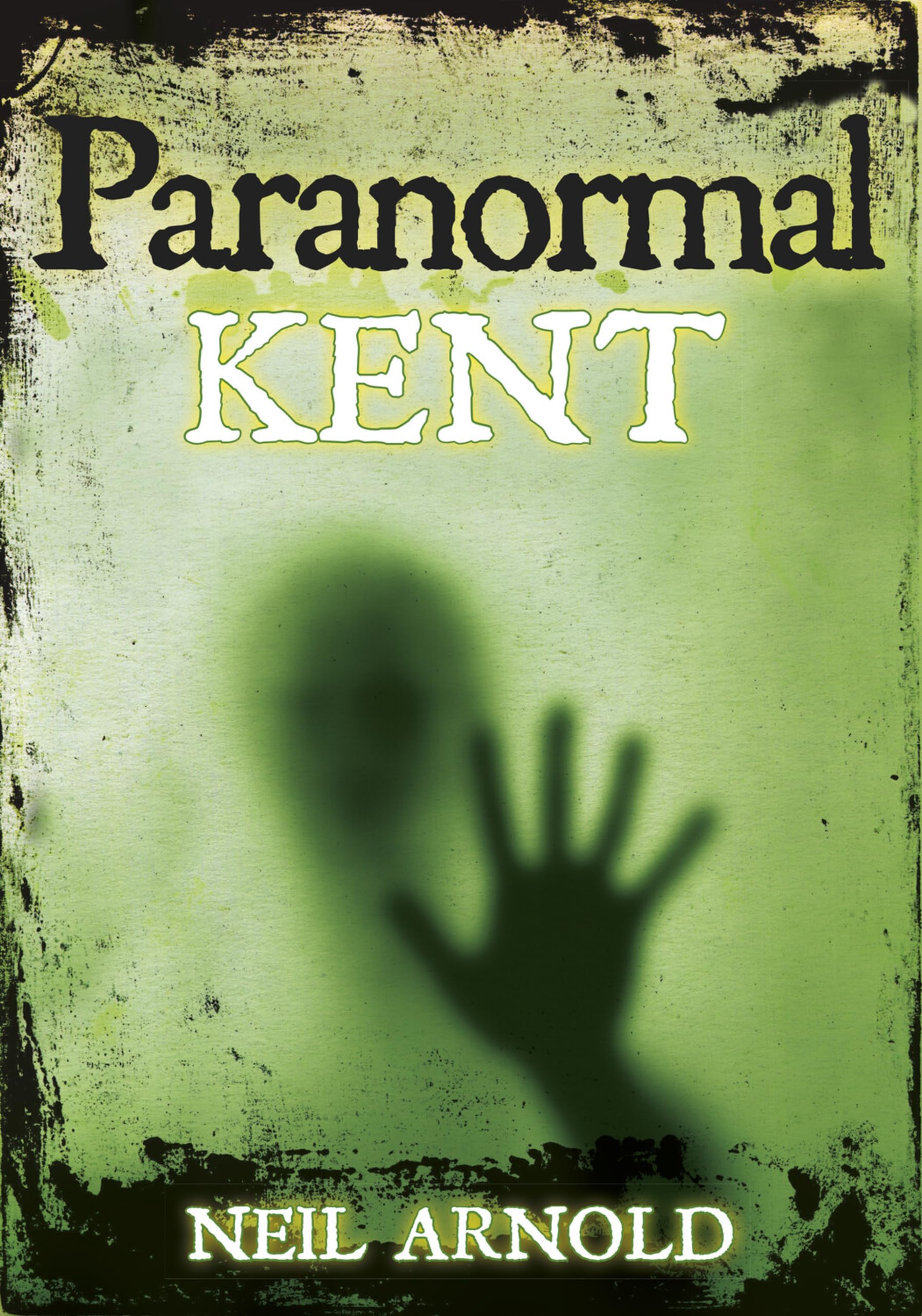 Paranormal Kent by Neil Arnold (Paperback) Book New Local History Ghosts etc