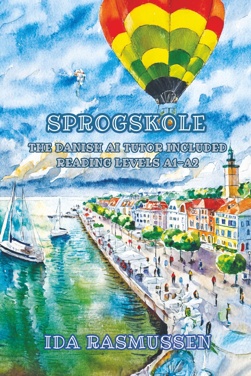 Sprogskole: The Danish AI Tutor Included Reading Levels A1-A2 Danish-English: 28 (Graded Danish Readers)