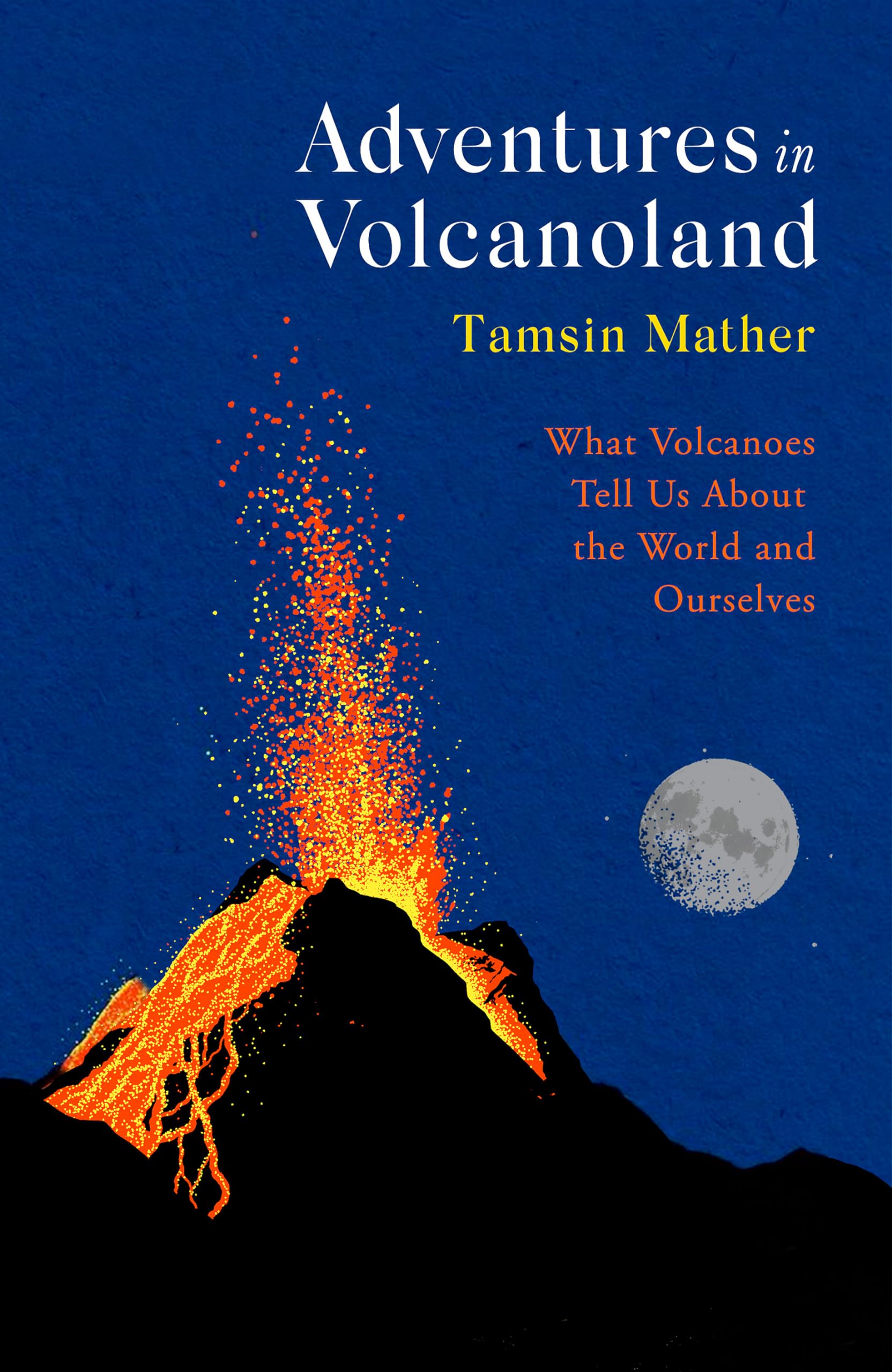 Adventures in Volcanoland by Tamsin Mather (Hardback Book)