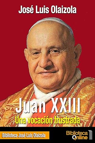 Juan XXIII. Una vocación Frustrada