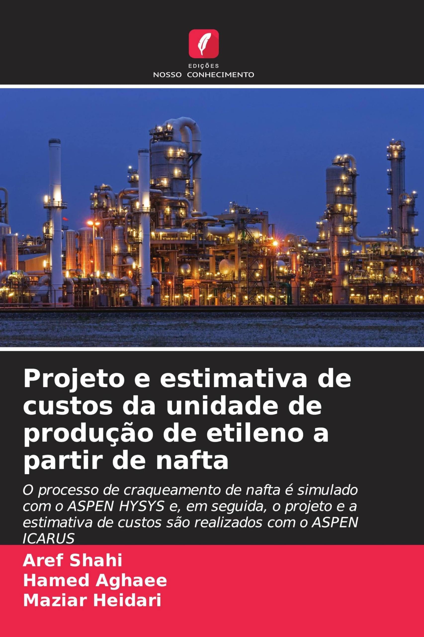 Projeto e estimativa de custos da unidade de produção de etileno a partir de nafta: O processo de craqueamento de nafta é simulado com o ASPEN HYSYS ... de custos são realizados com o ASPEN ICARUS