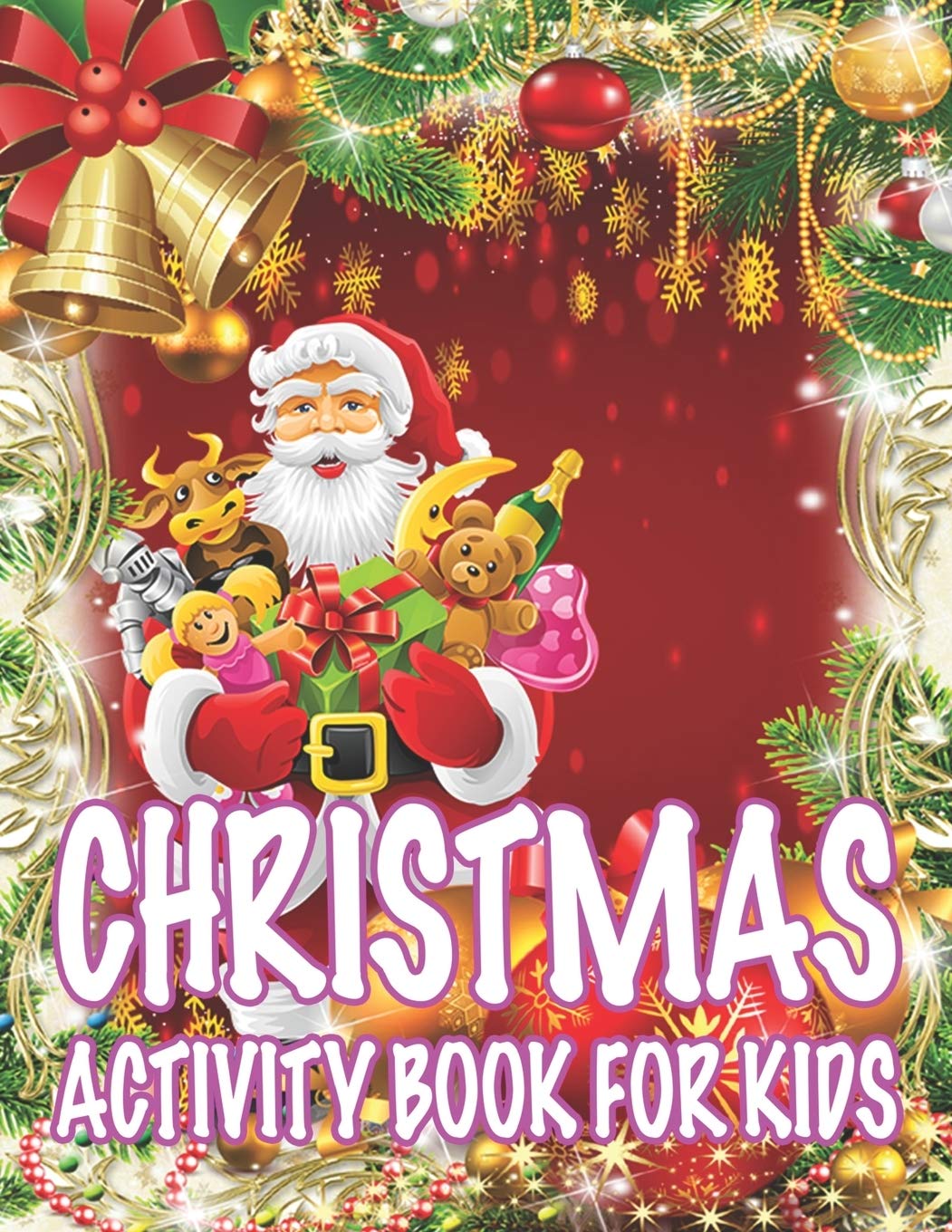 Christmas Activity book For Kids: Fun Children’s Christmas Gift or Present for Toddlers & Kids - 50 Beautiful Pages to Color with Santa Claus, Reindeer, Snowmen & More!