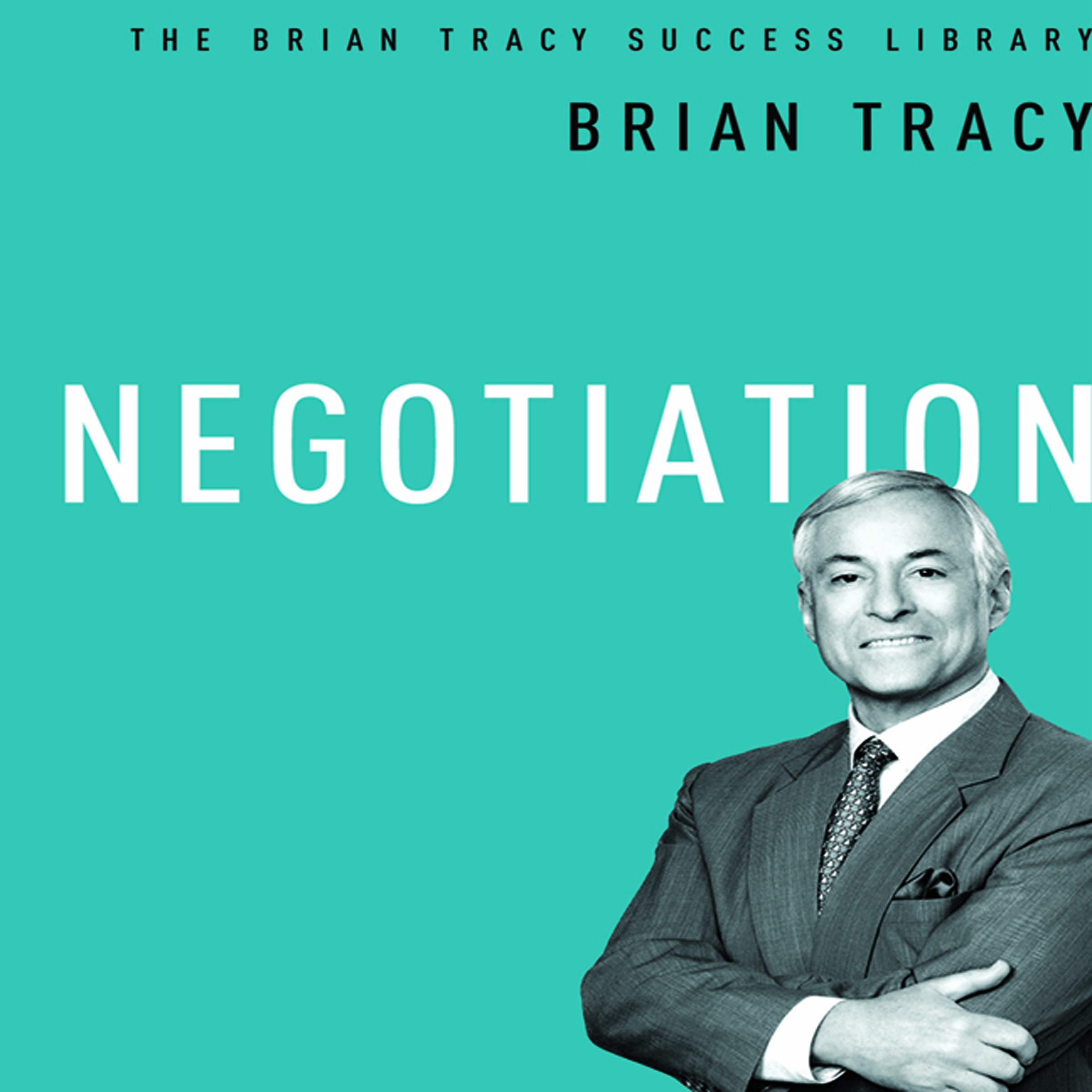 Negotiation (The Brian Tracy Success Library) Hardcover – June 19, 2013