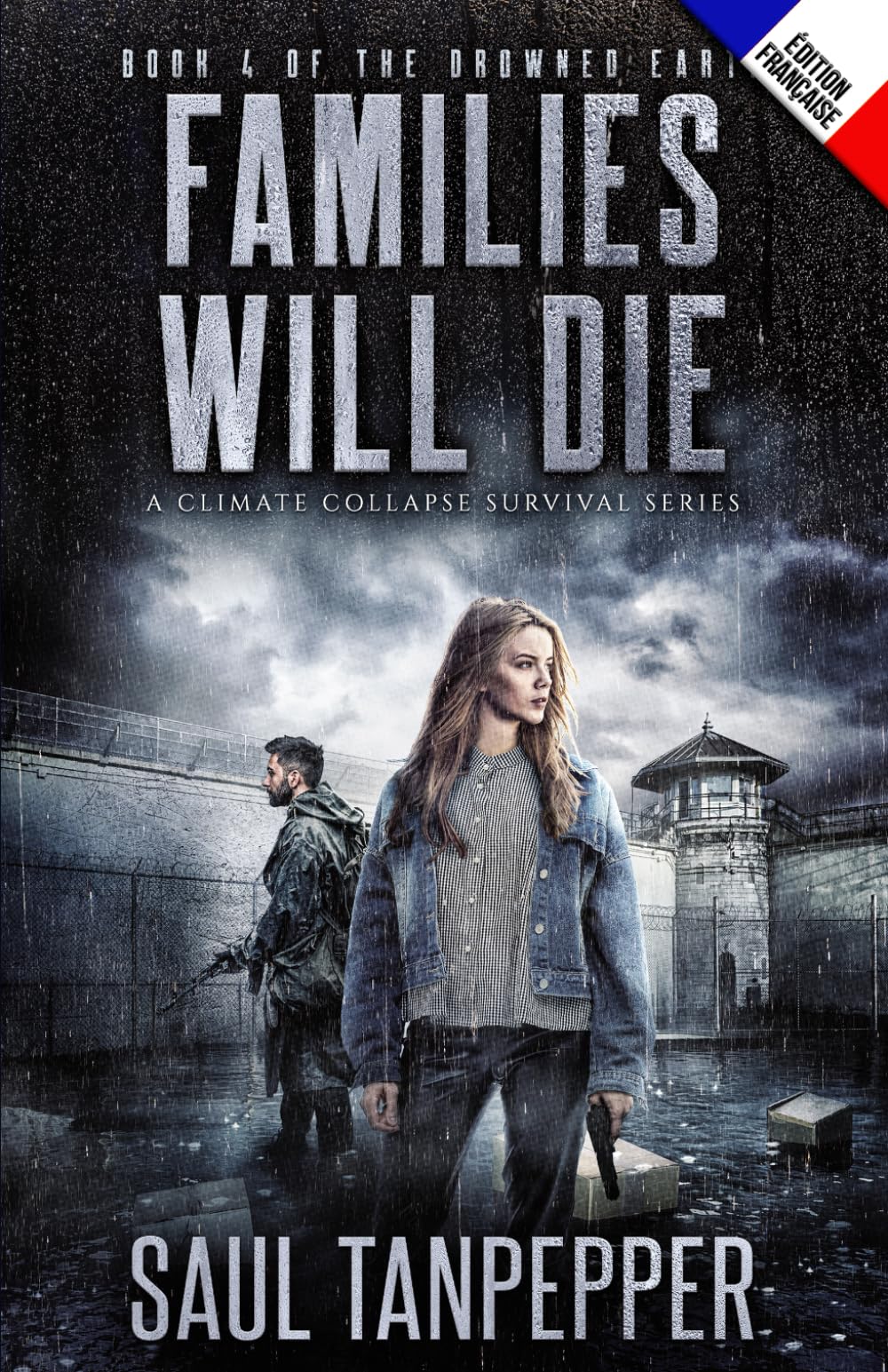 Familles vont mourir (édition française de « Families Will Die »): Un thriller de survie: 4 (Terre engloutie - deuxième série de la collection l'effondrement climatique)