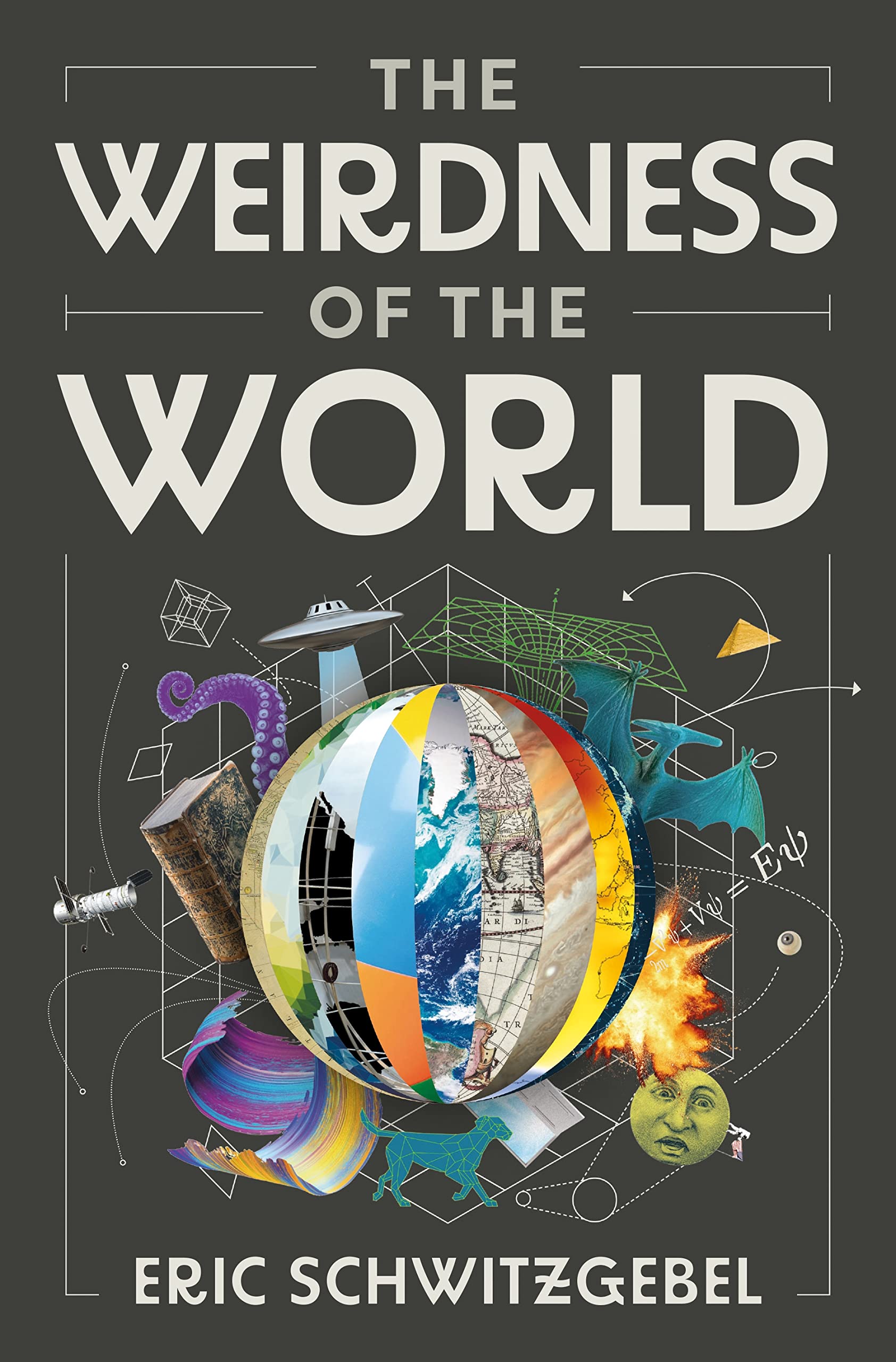 The Weirdness of the World by Eric Schwitzgebel HARDBACK 9780691215679