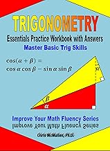 Trigonometry Essentials Practice Workbook with Answers: Master Basic Trig Skills (Improve Your Math Fluency)
