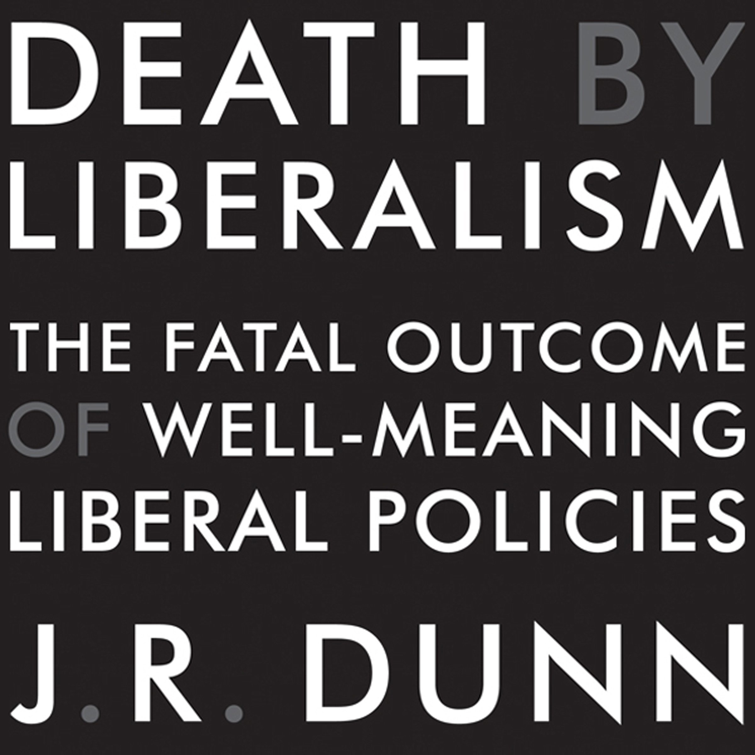 Death by Liberalism