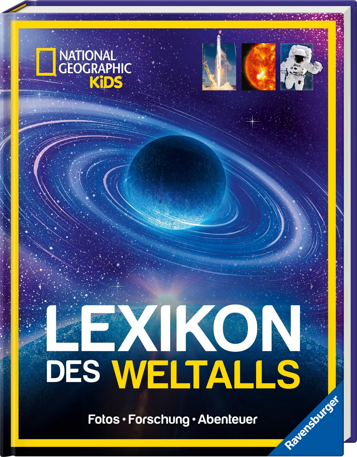 National Geographic Kids - Lexikon des Weltalls; ein visuell spektakuläres Nachschlagewerk zu Astronomie und Raumfahrt für Kinder ab 8: Fotos, Forschung, Abenteuer