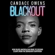 Blackout: How Black America Can Make Its Second Escape from the Democrat Plantation