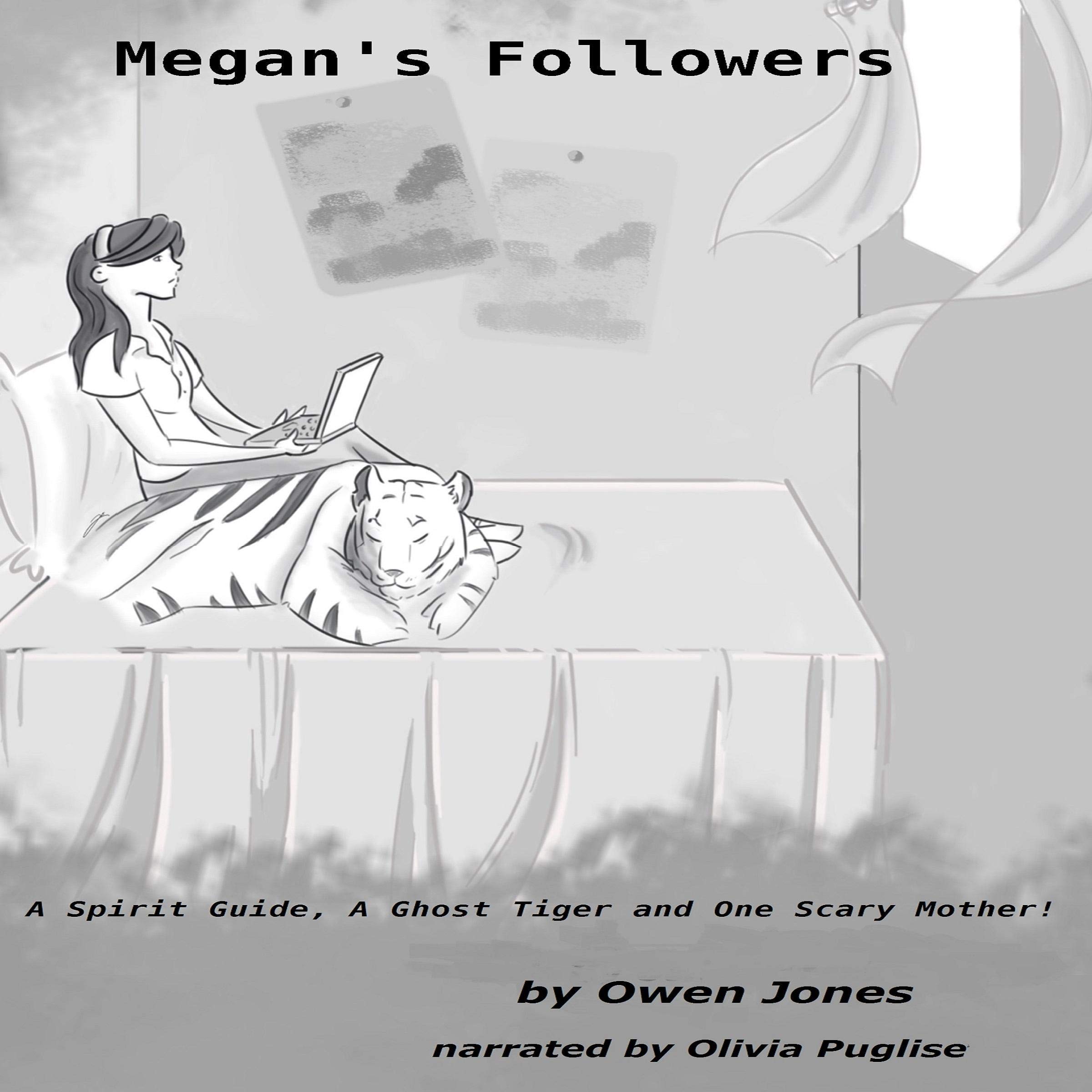 Cover art for Megan's Followers: A Spirit Guide, a Ghost Tiger, and One Scary Mother!