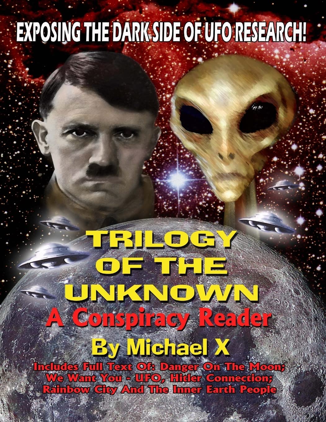 Trilogy Of The Unknown - A Conspiracy Reader: Exposing The Dark Side Of UFO Research!