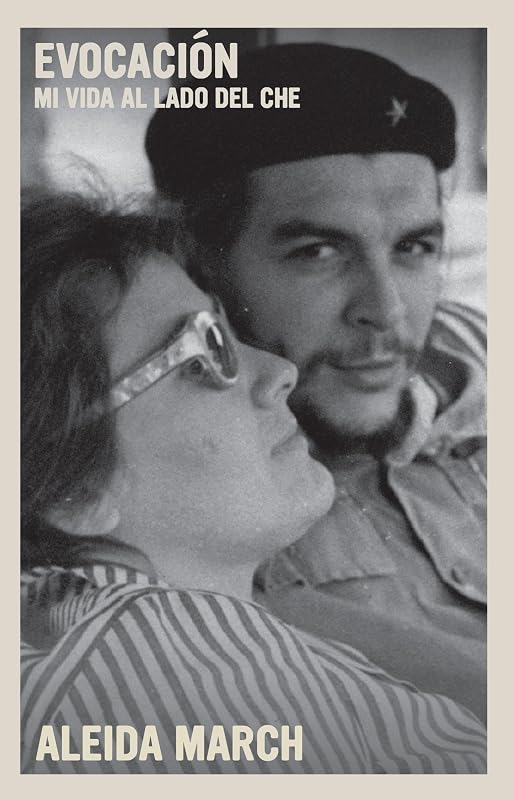 Evocación: Mi vida al lado del Che (The Che Guevara Library) (Spanish Edition)