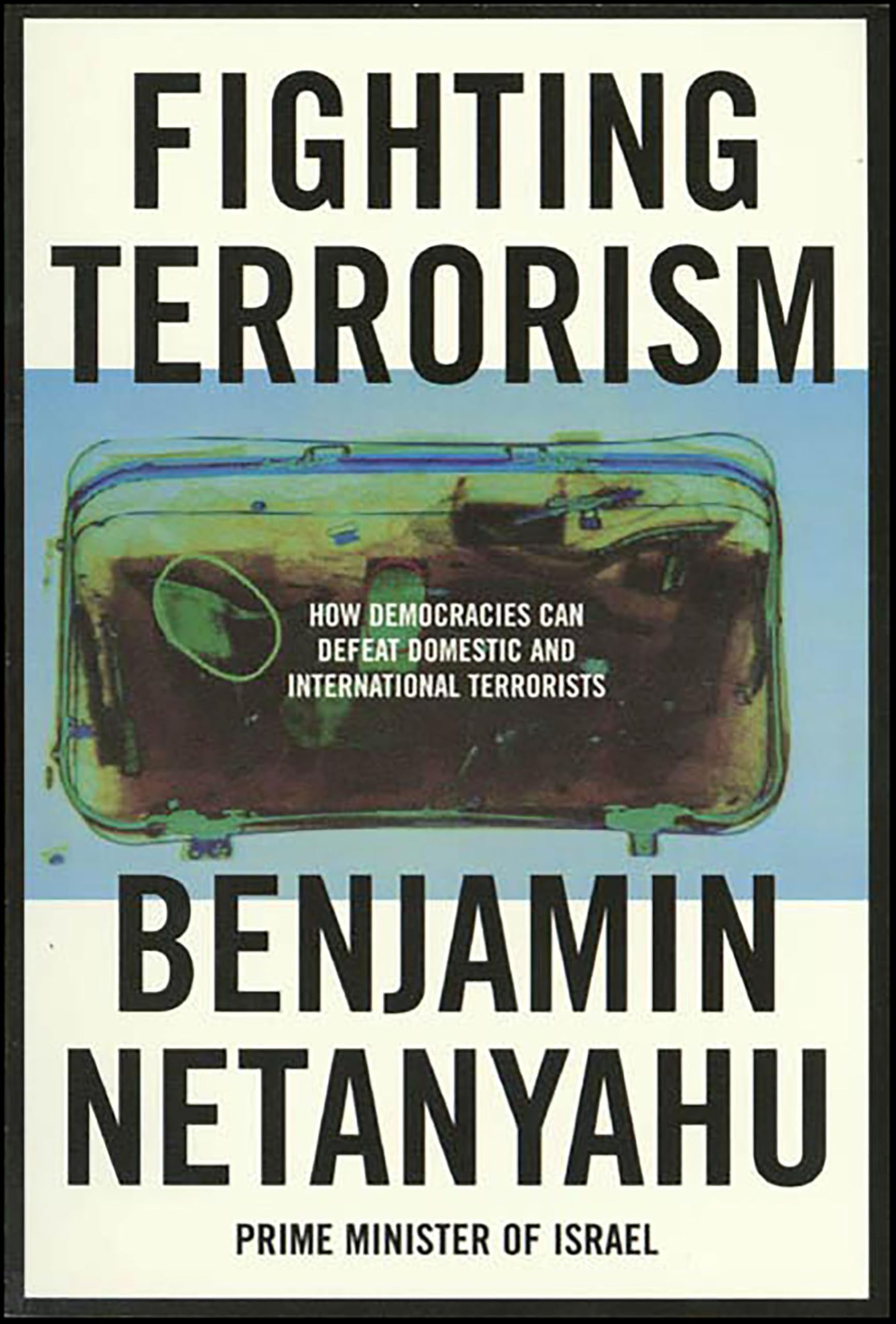 Fighting Terrorism: How Democracies Can Defeat Domestic and International Terrorists