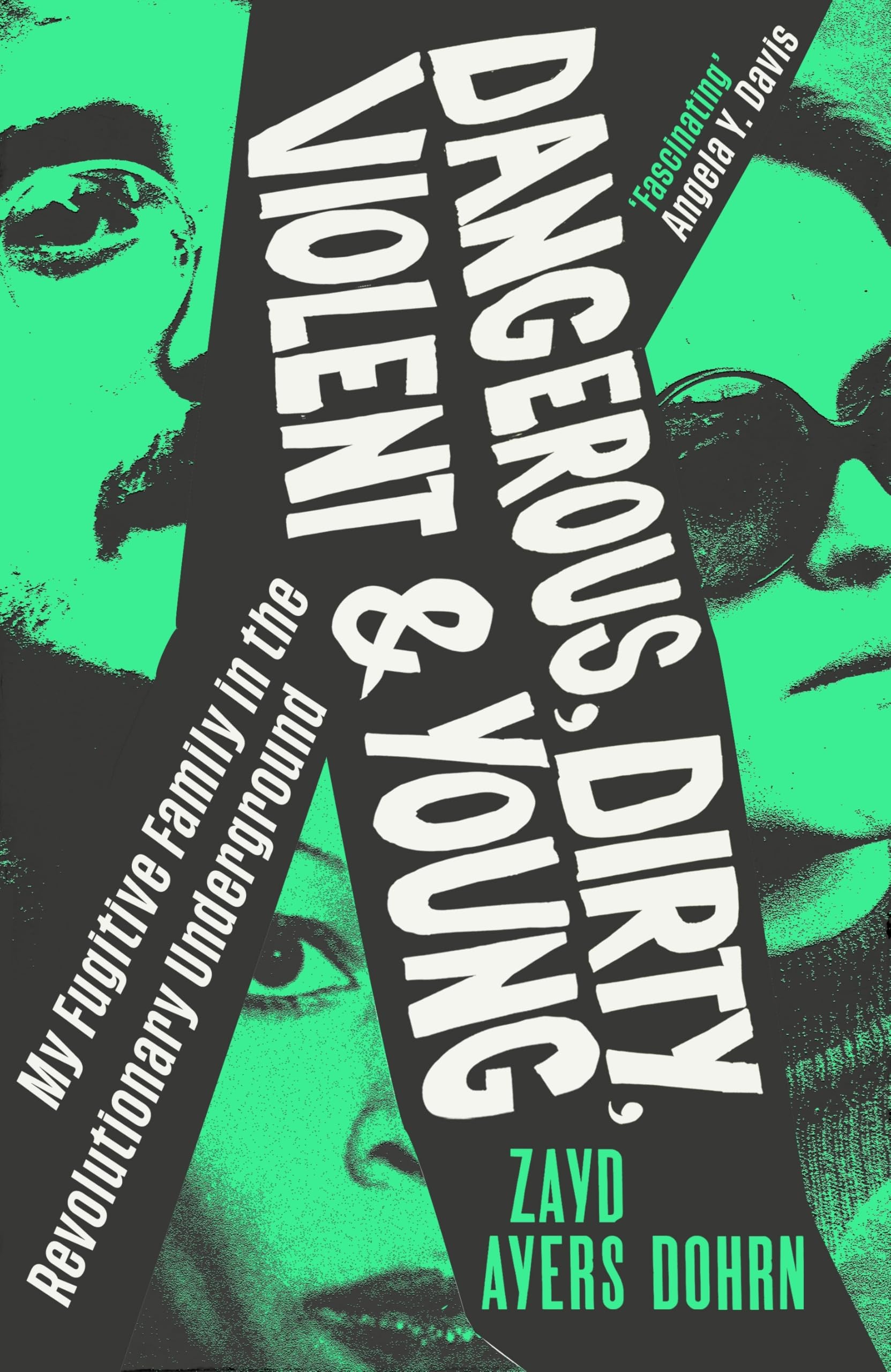 Dangerous, Dirty, Violent and Young: My Fugitive Family in the Revolutionary Underground