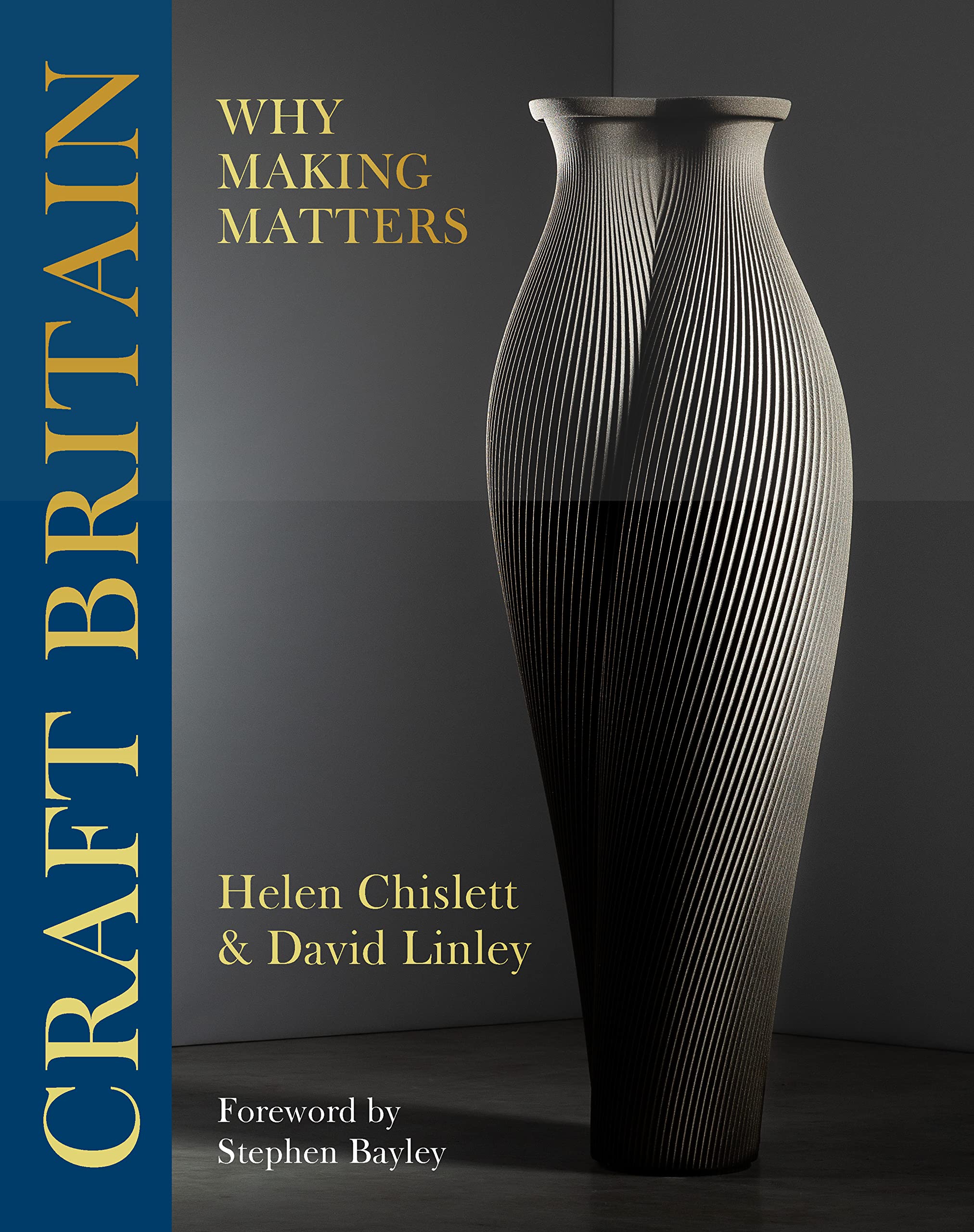 Welbeck Craft Britain: Why Making Matters