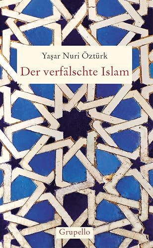 Der verfälschte Islam: Eine Kritik der Geschichte islamischen Denkens