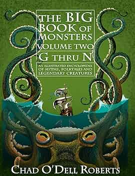 The Big Book of Monsters, Volume Two: G thru N: An