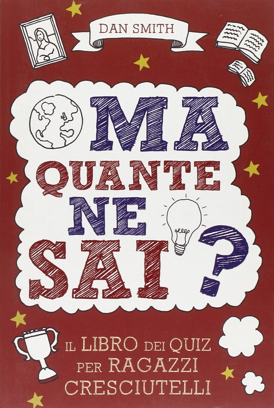 Ma quante ne sai? Giochi per ragazzi cresciutelli