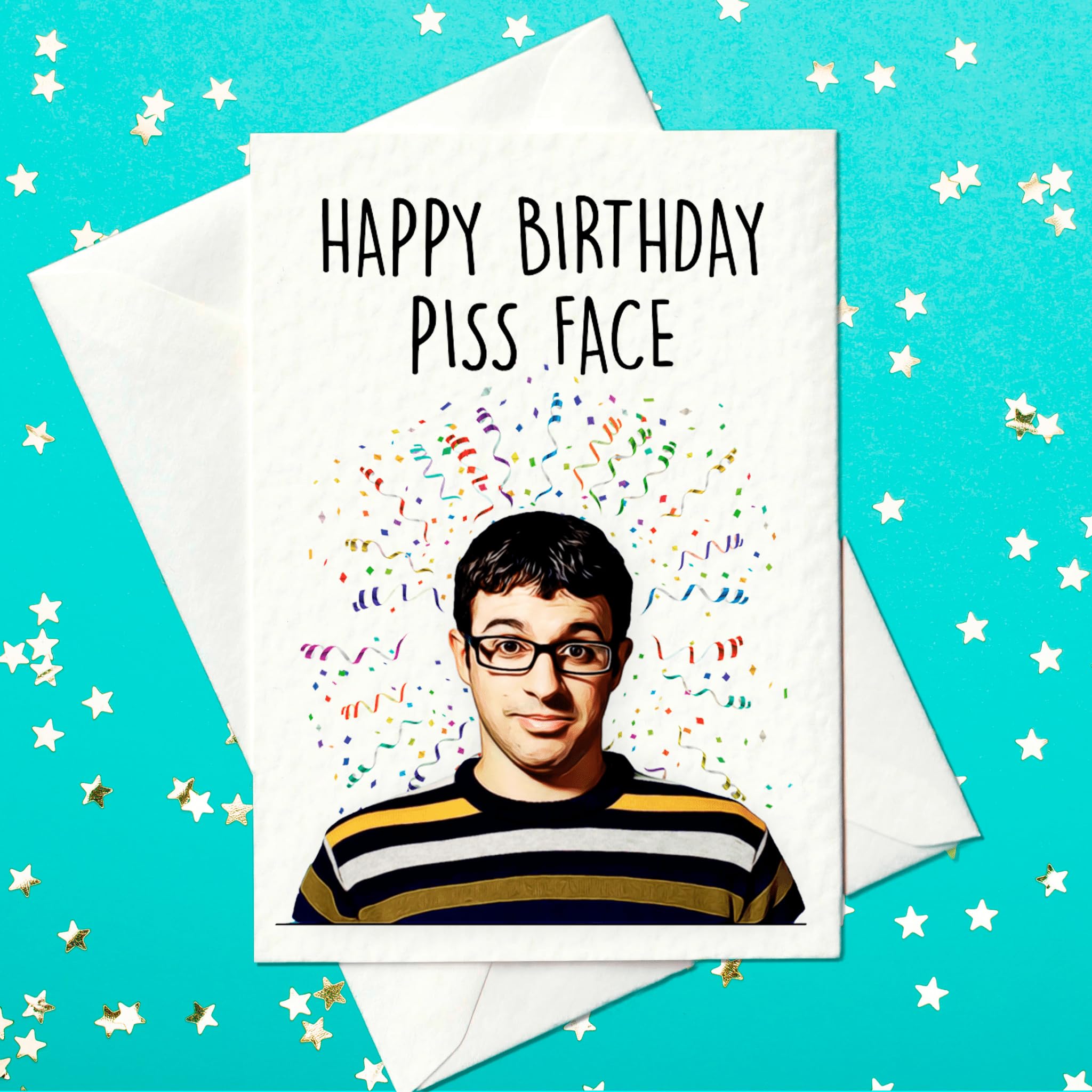 Happy Birthday Piss Face - Friday Night Dinner Funny Birthday Card (A6)
