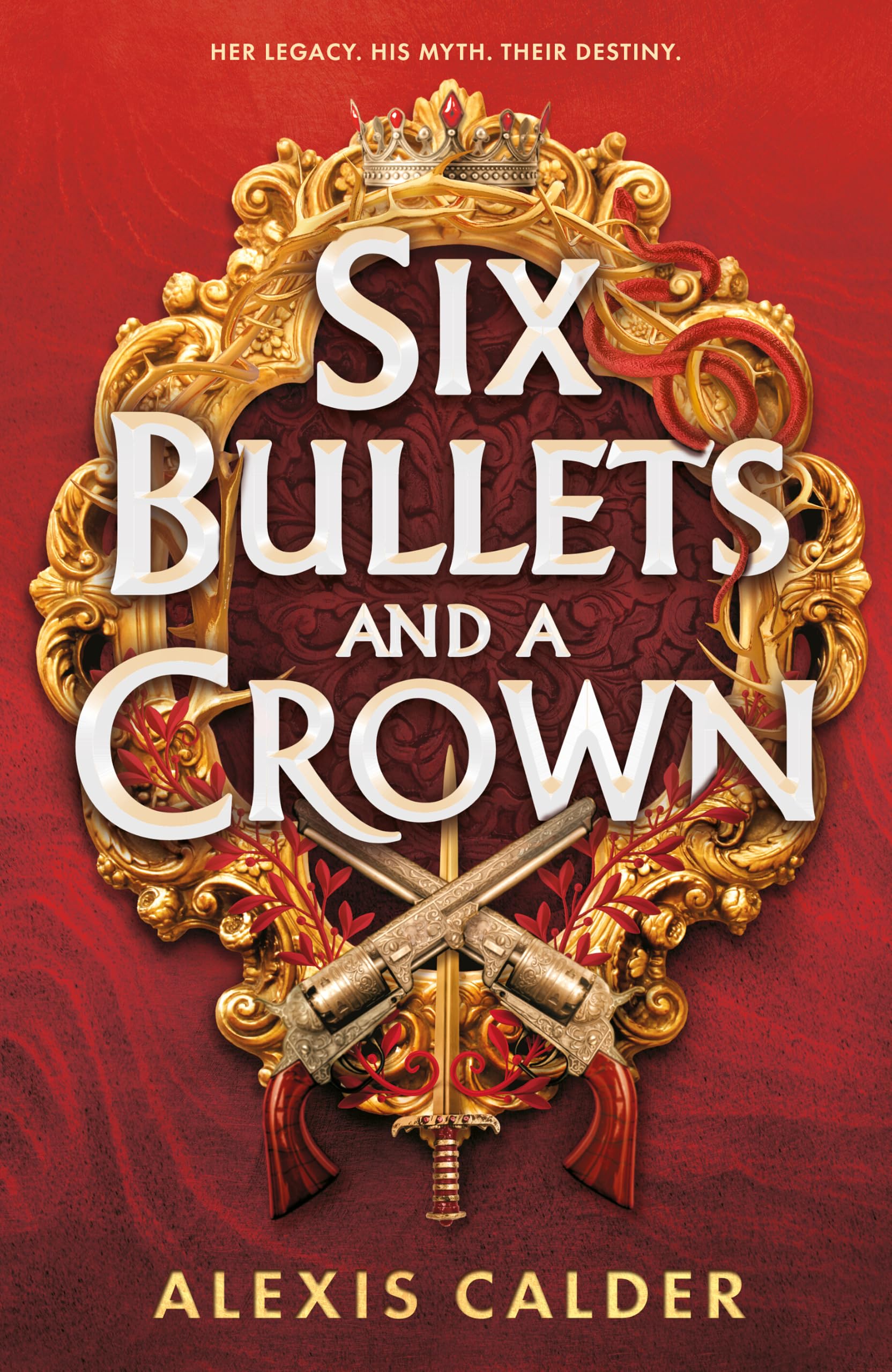 Six Bullets and A Crown: A sizzling enemies to lovers dystopian romantasy