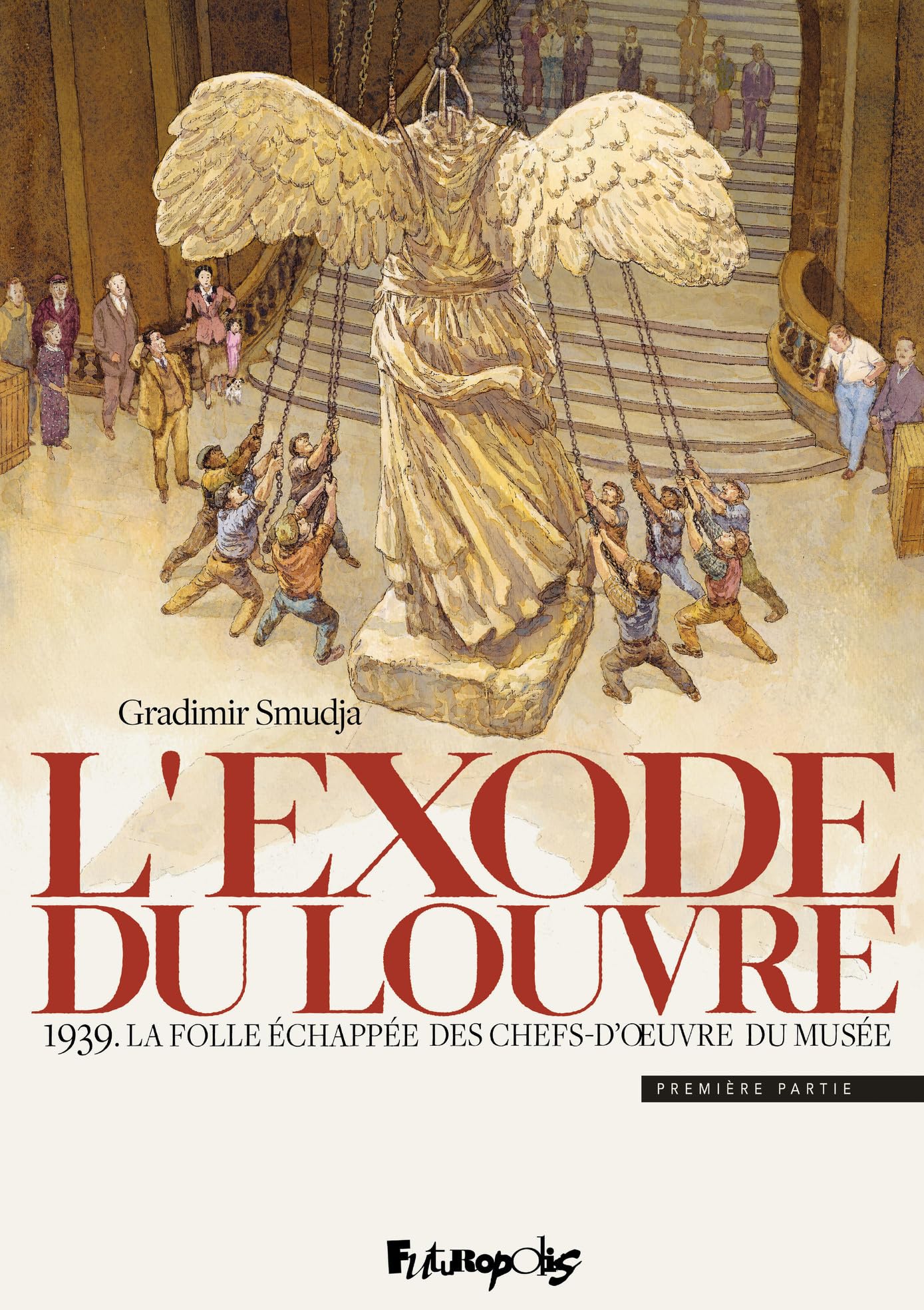 L'exode du Louvre: 1939. La folle échappée des chefs-d'oeuvre du musée (1)