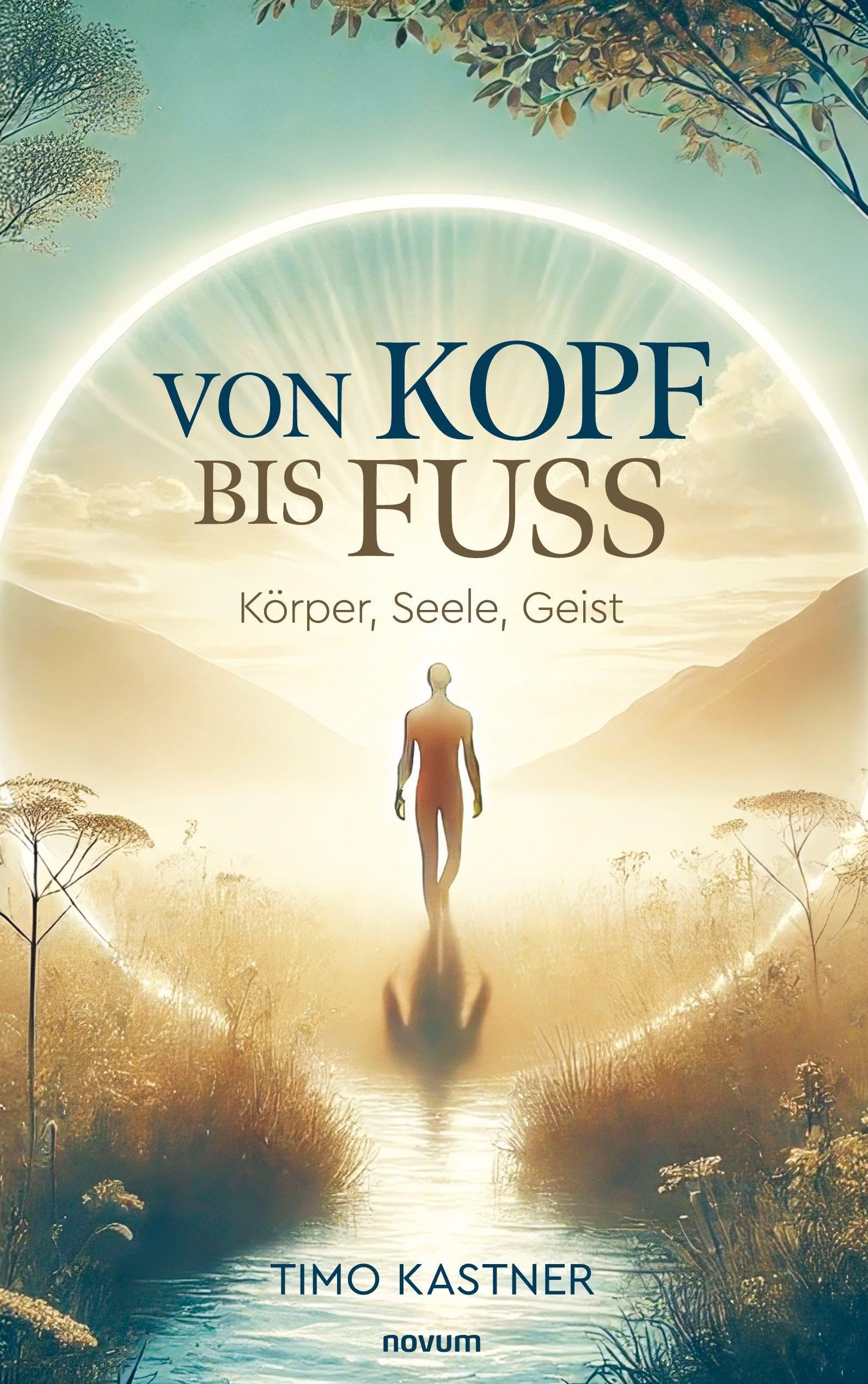 Von Kopf bis Fuß: Körper, Seele, Geist