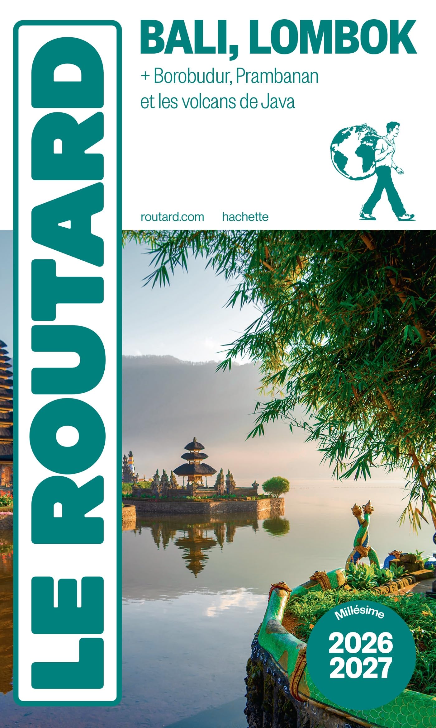 Guide du Routard Bali Lombok 2026/27: Borobudur, Prambanan et les volcans de Java