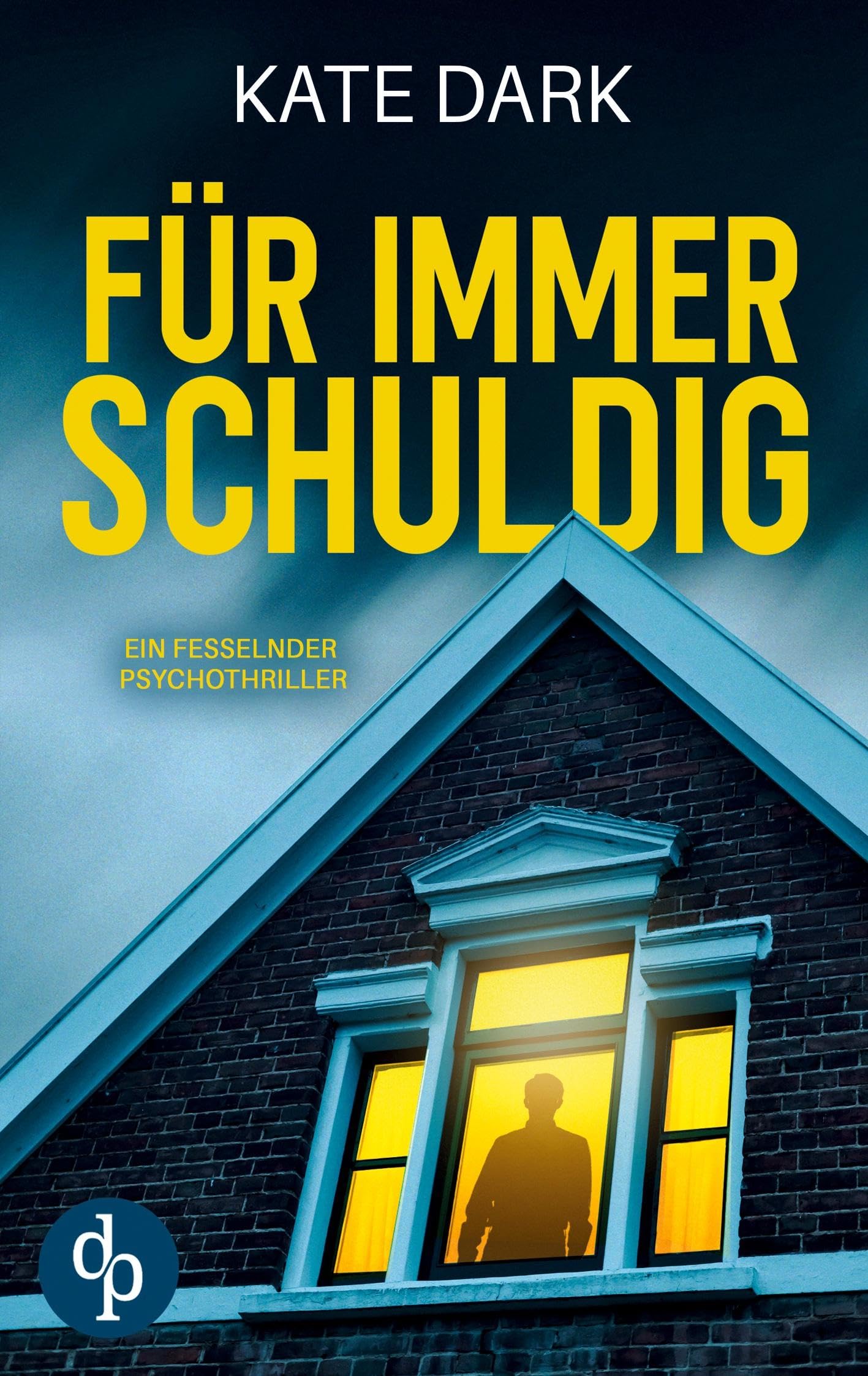 Für immer schuldig: Ein fesselnder Psychothriller