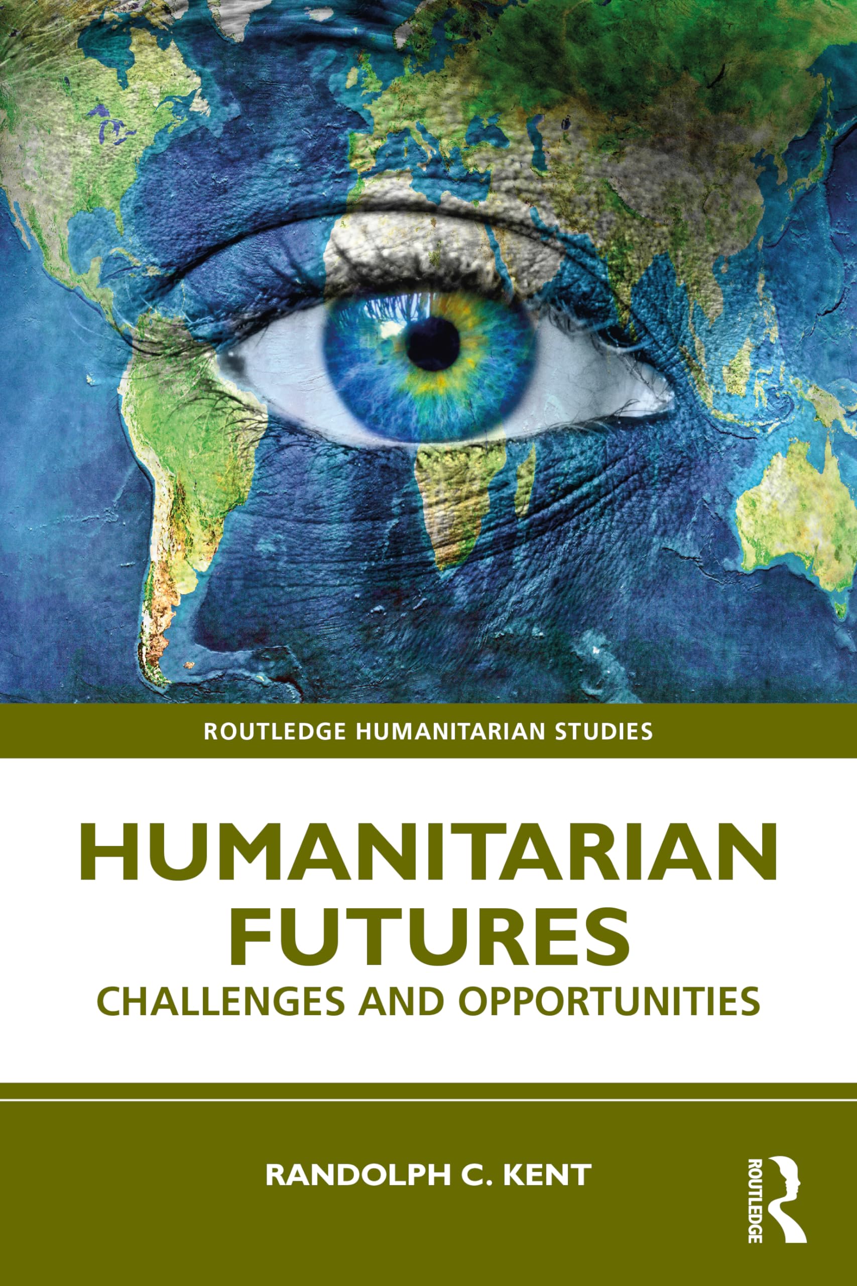 Humanitarian Futures: Challenges and Opportunities (Routledge Humanitarian Studies)