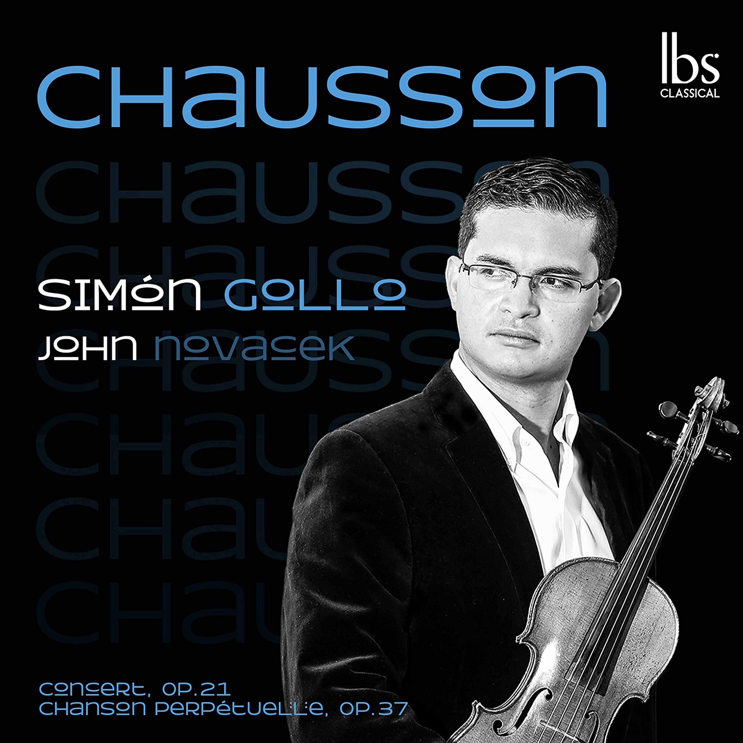 Ernest Chausson: Op. 21 & Op. 37
