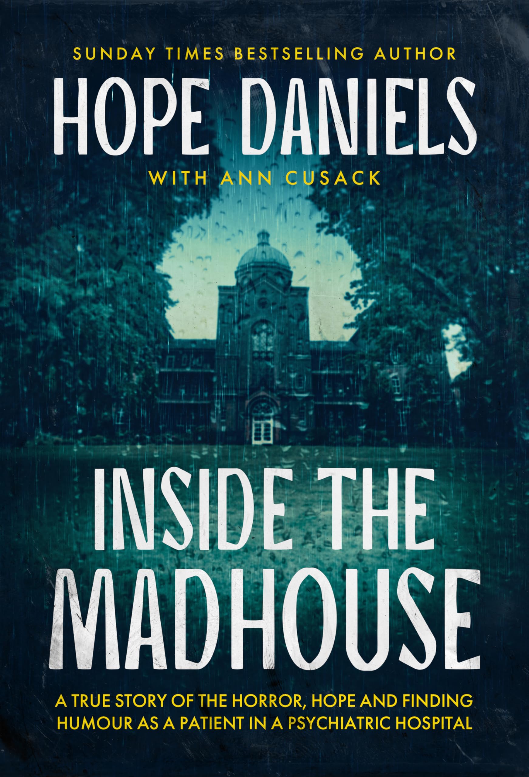Inside the Madhouse: A True Story of Redemption and Recovery