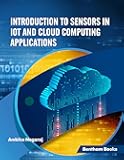 Introduction to Sensors in IoT and Cloud Computing Applications