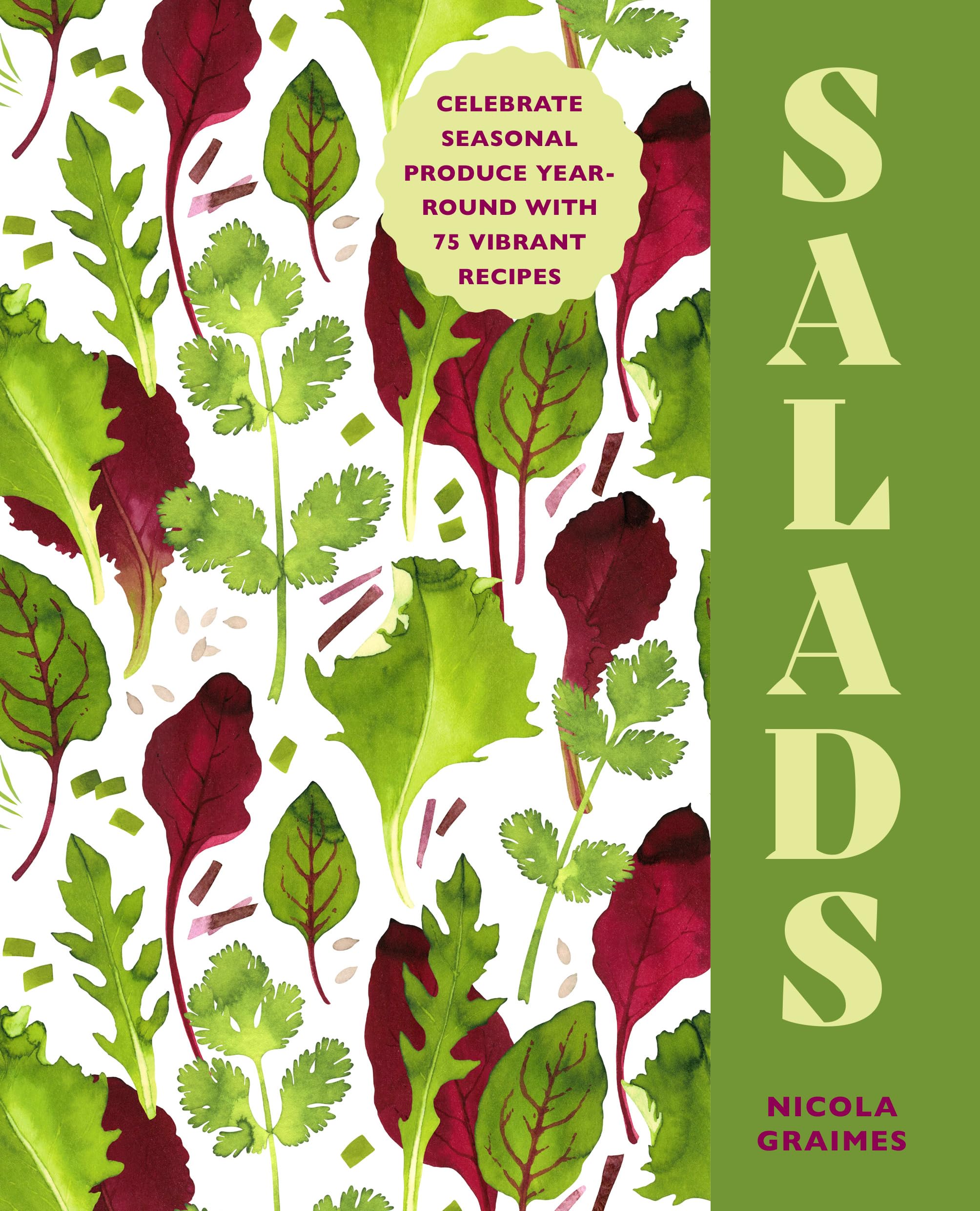 Salads: Celebrate seasonal produce year-round with 75 vibrant recipes