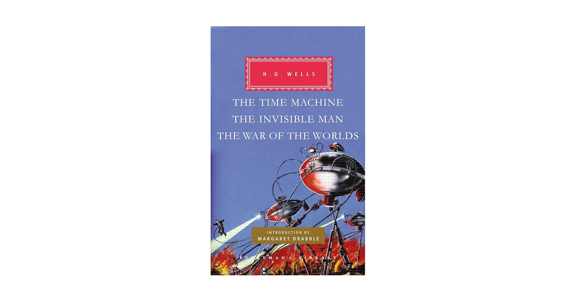 The Time Machine, The Invisible Man, The War of the Worlds