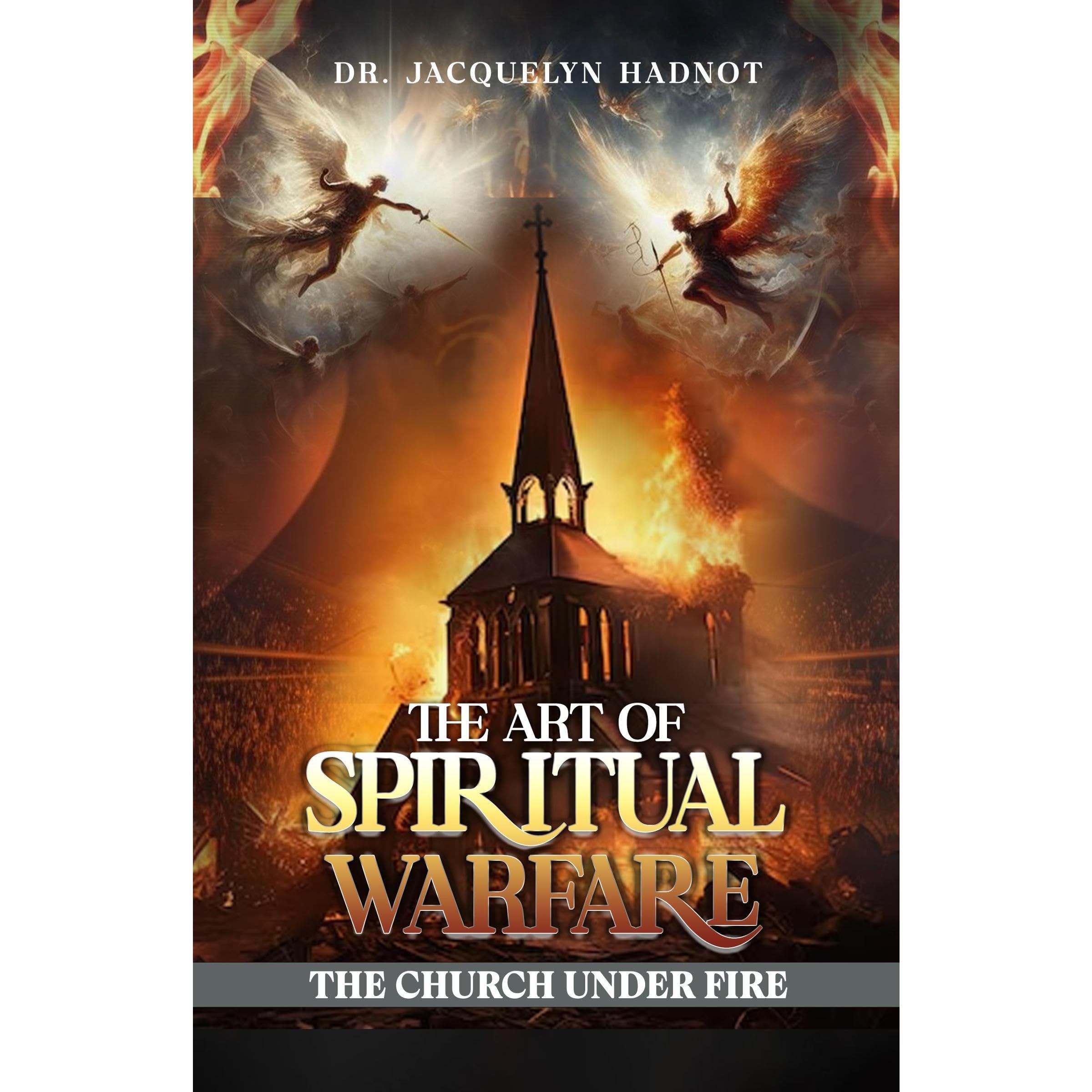 The Art of Spiritual Warfare: The Church Under Fire