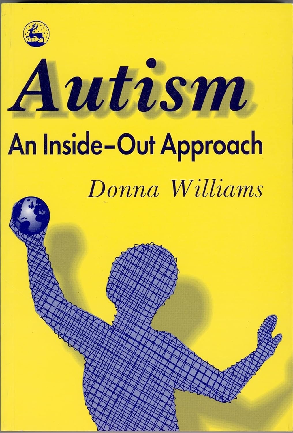 Autism: An Inside-Out Approach: An Innovative Look at the 'Mechanics ...