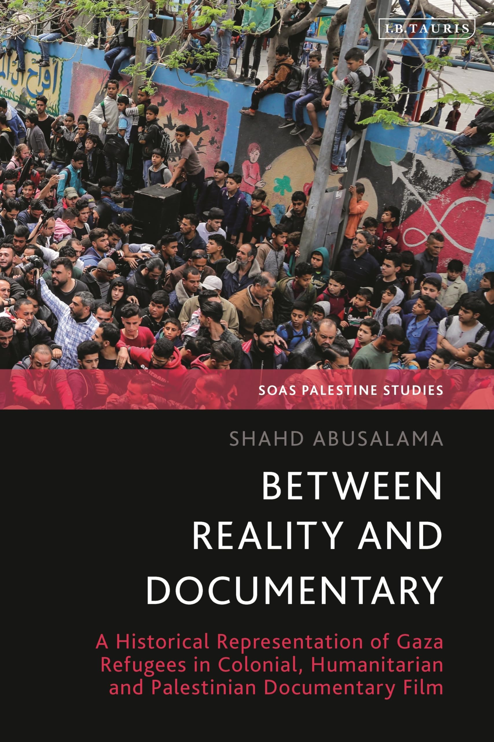 Between Reality and Documentary Gaza Film Réfugiés Histoire Cinéma Documentaire Médias