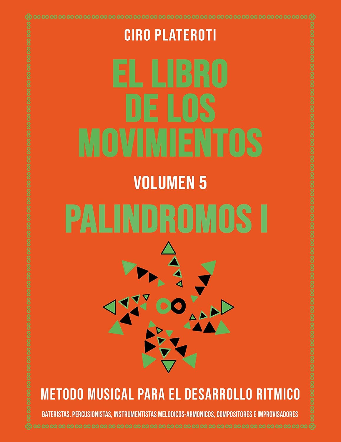 EL LIBRO DE LOS MOVIMIENTOS VOLUMEN 5 - PALINDROMOS I: METODO MUSICAL PARA EL DESARROLLO RITMICO (Spanish Edition)