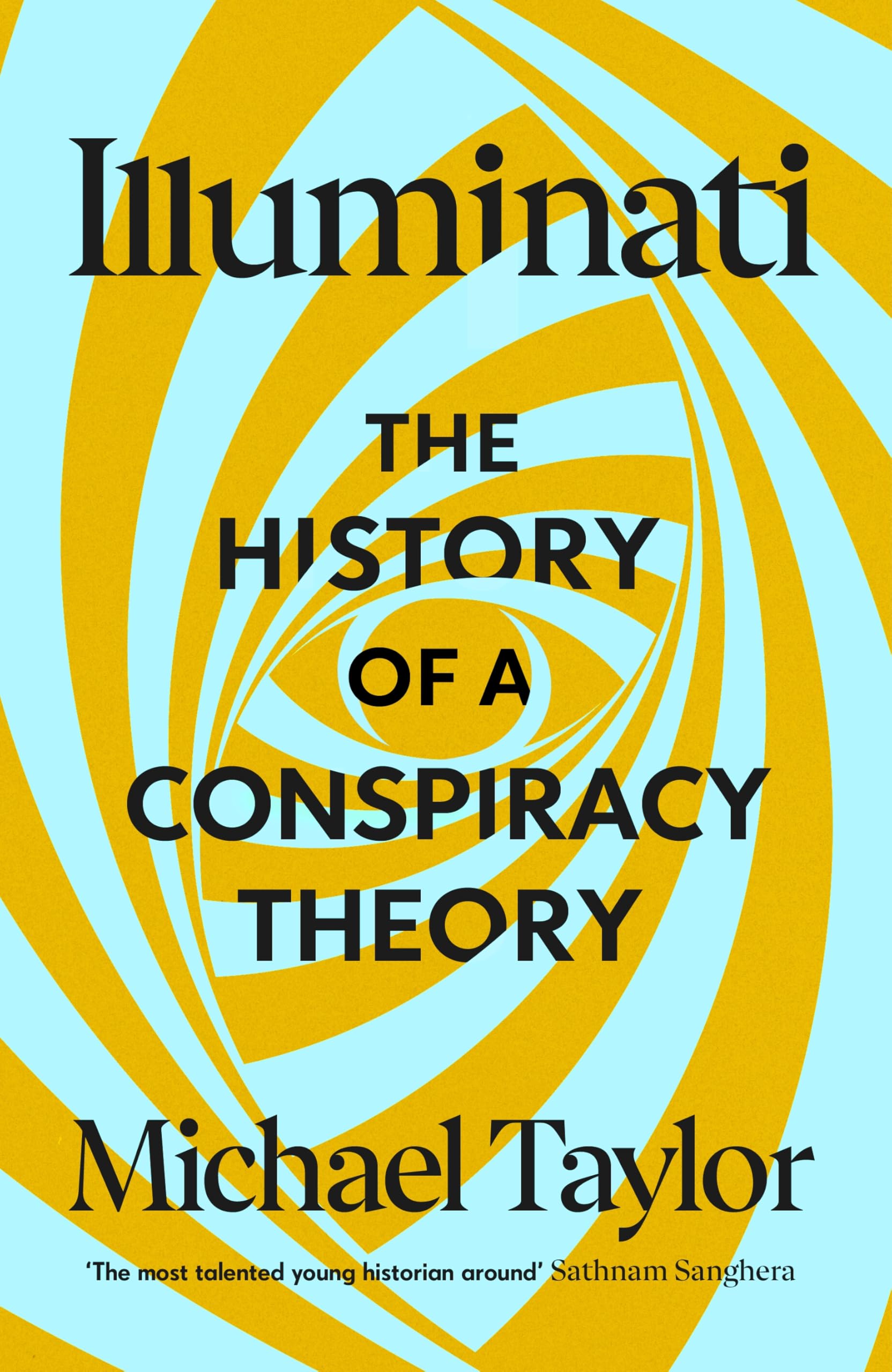 Illuminati: The History of a Conspiracy Theory
