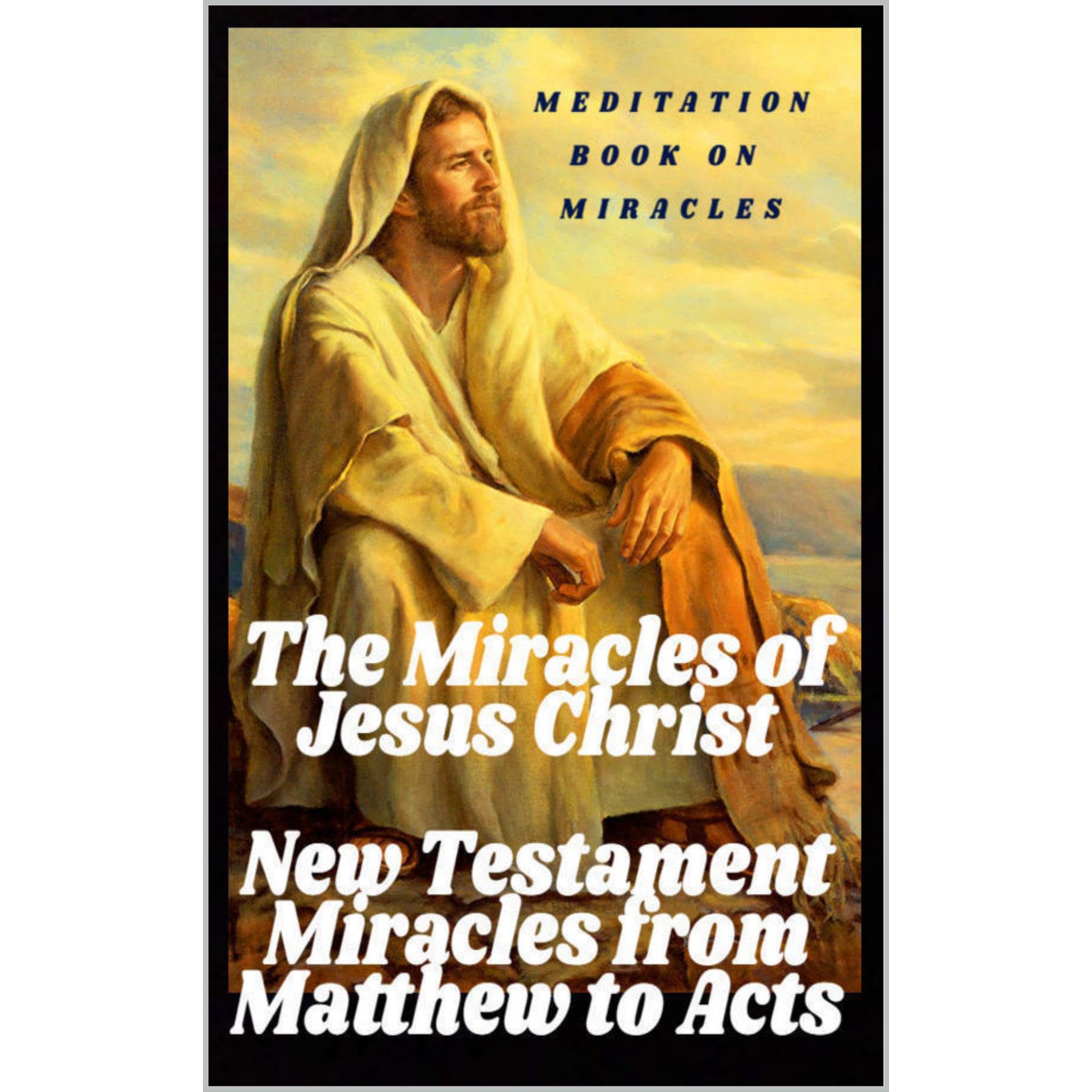 The Miracles of Jesus Christ