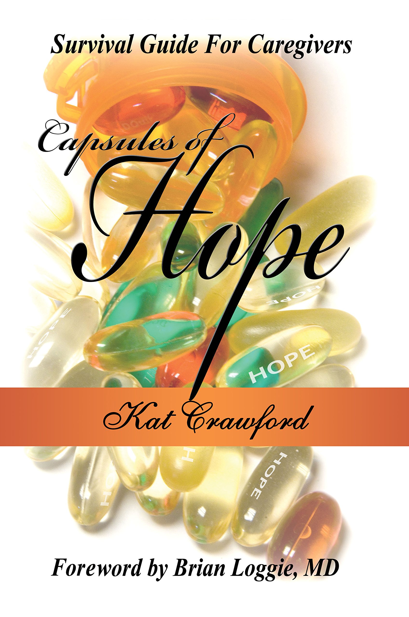 Capsules of Hope: Survival Guide for Caregivers