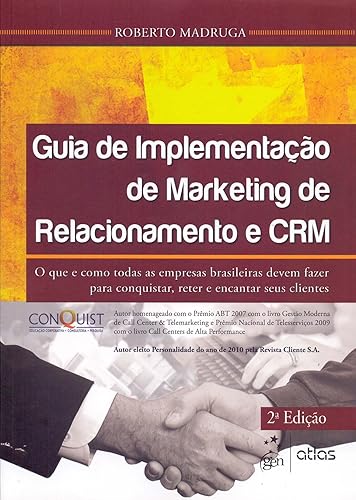 Guia De Implementação De Marketing De Relacionamento E Crm: Conquistar, Reter E Encantar Clientes