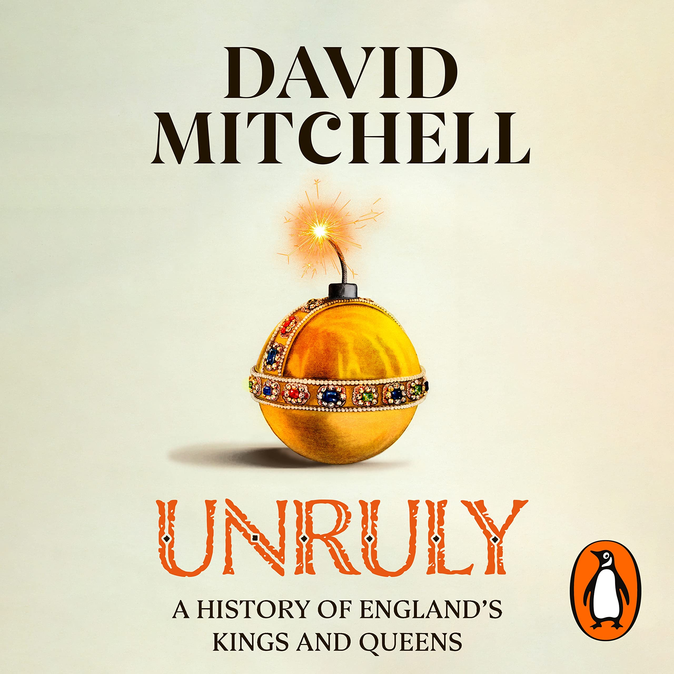 Unruly A History of England's Kings and Queens by David Mitchell (CD-Audio)
