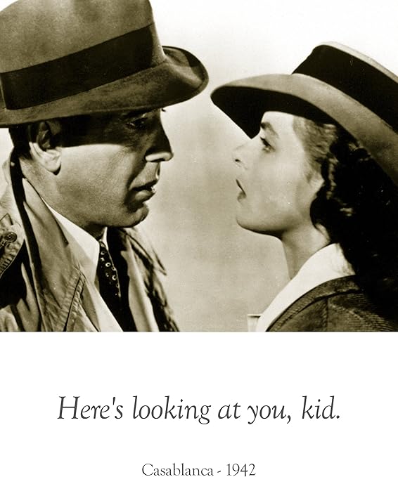 Here S Looking At You Kid Quote Here's Looking At You, Kid. - Casablanca - Top 100 Movie Quotes Posters -  Hollywood Movie Quotes - Top 100 Movie Quotes - A3 Poster : Amazon.co.uk