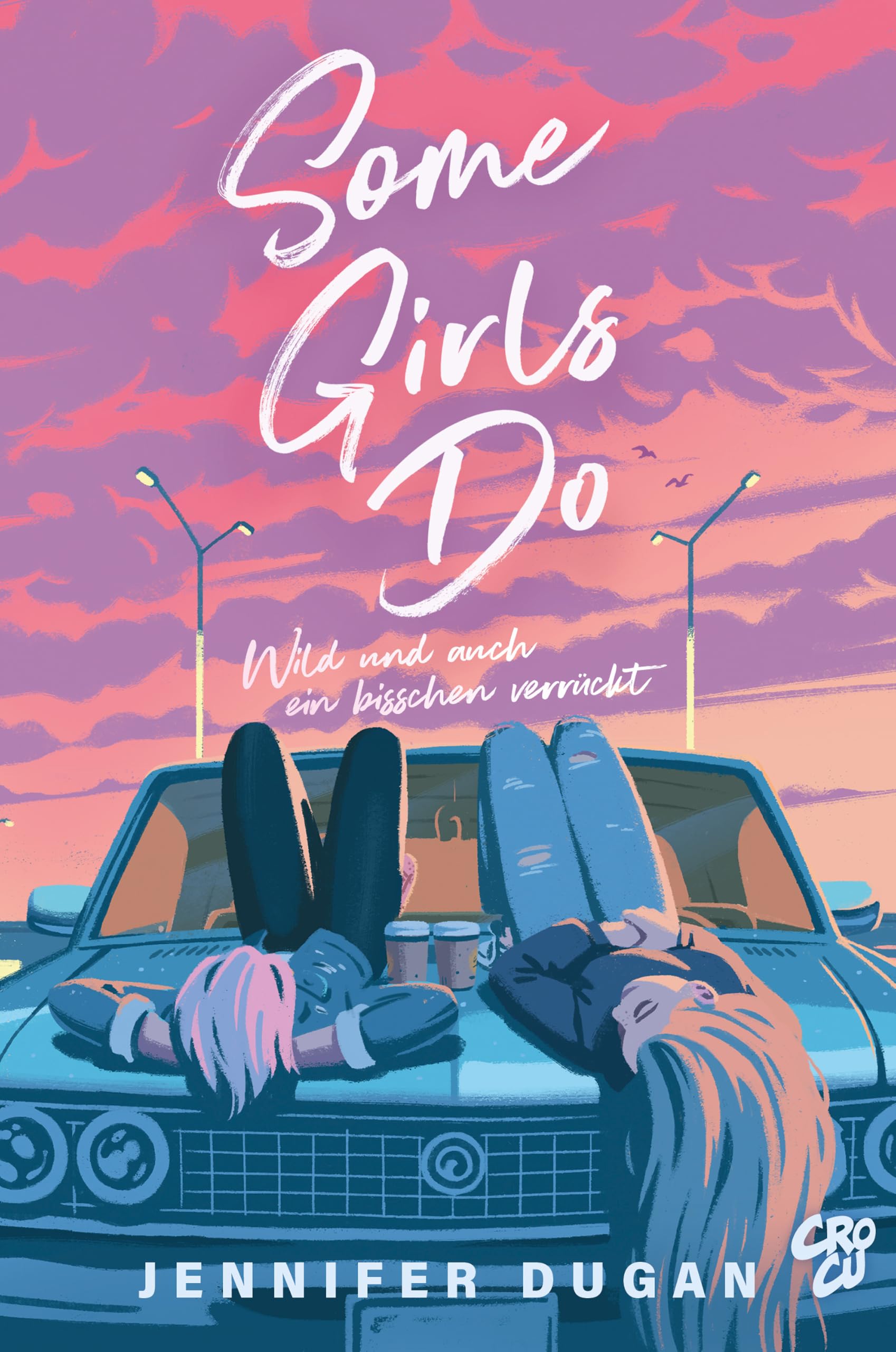 Some Girls do: Wild und auch ein bisschen verrückt