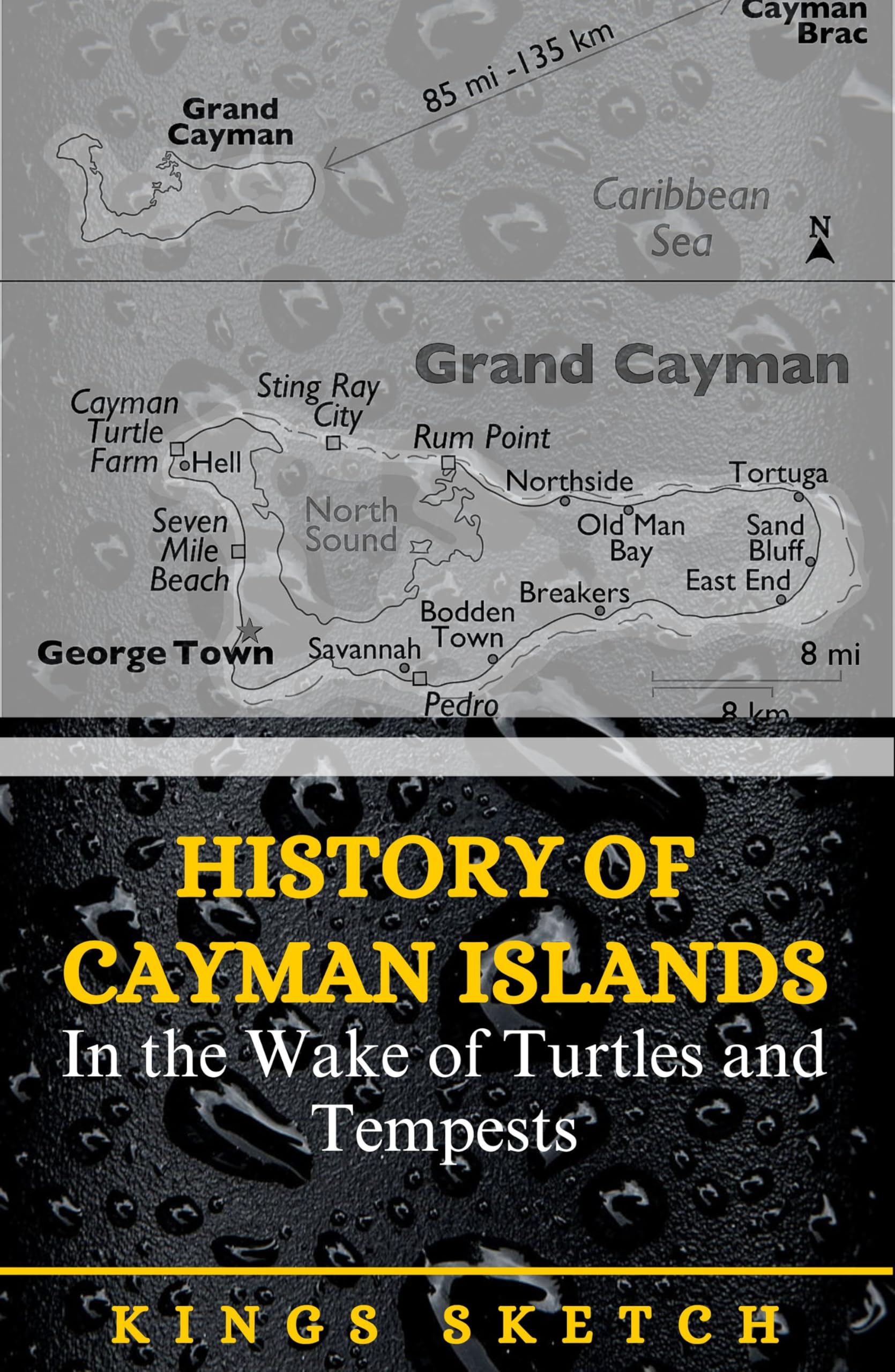 History of Cayman Islands: In the Wake of Turtles and Tempests