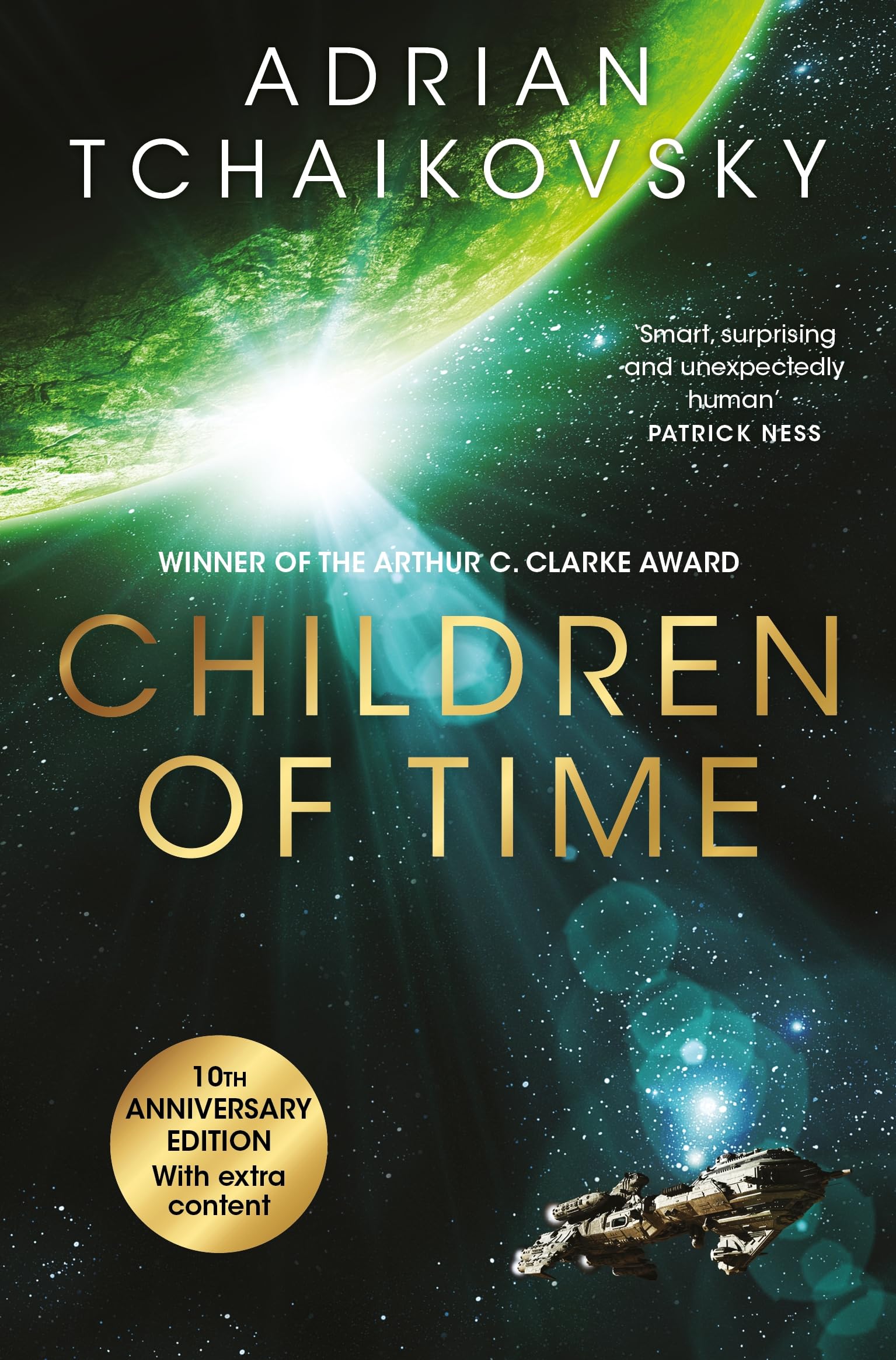 Children of Time: The 10th Anniversary Edition of the Arthur C. Clarke Award winning science fiction novel: 1 (The Children of Time Novels, 1)