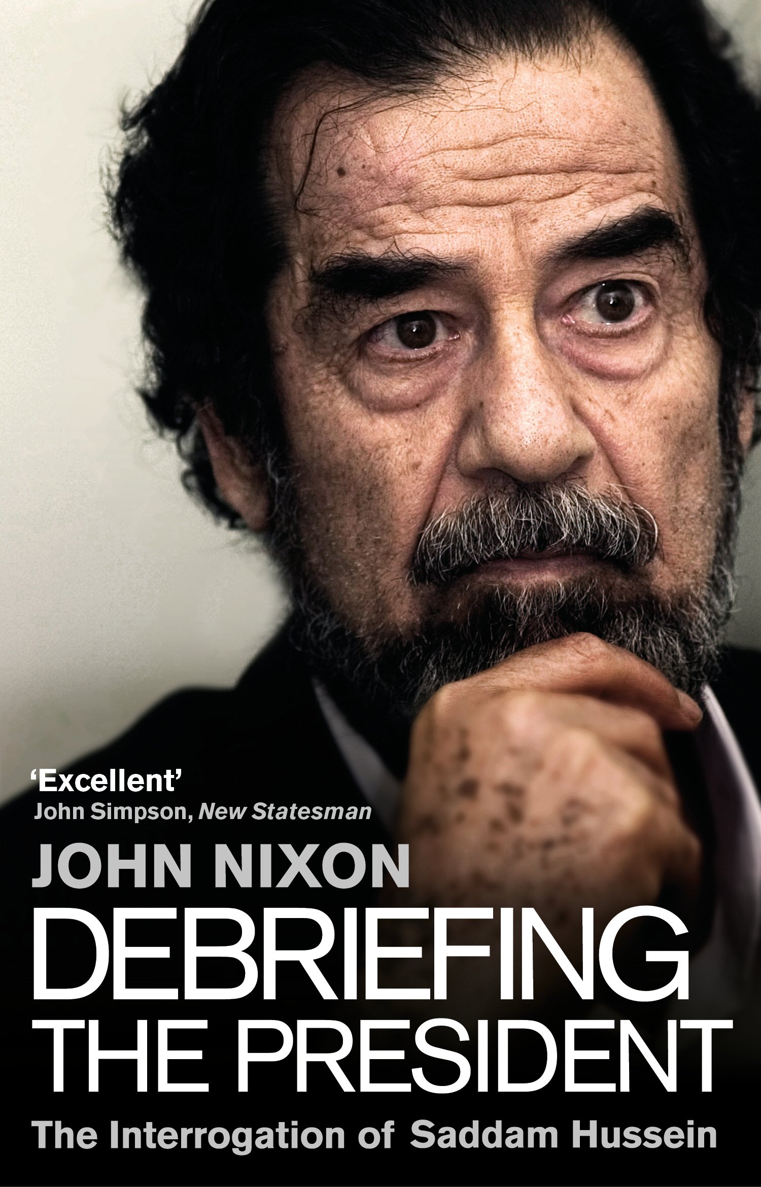 Debriefing the President: The Interrogation of Saddam Hussein