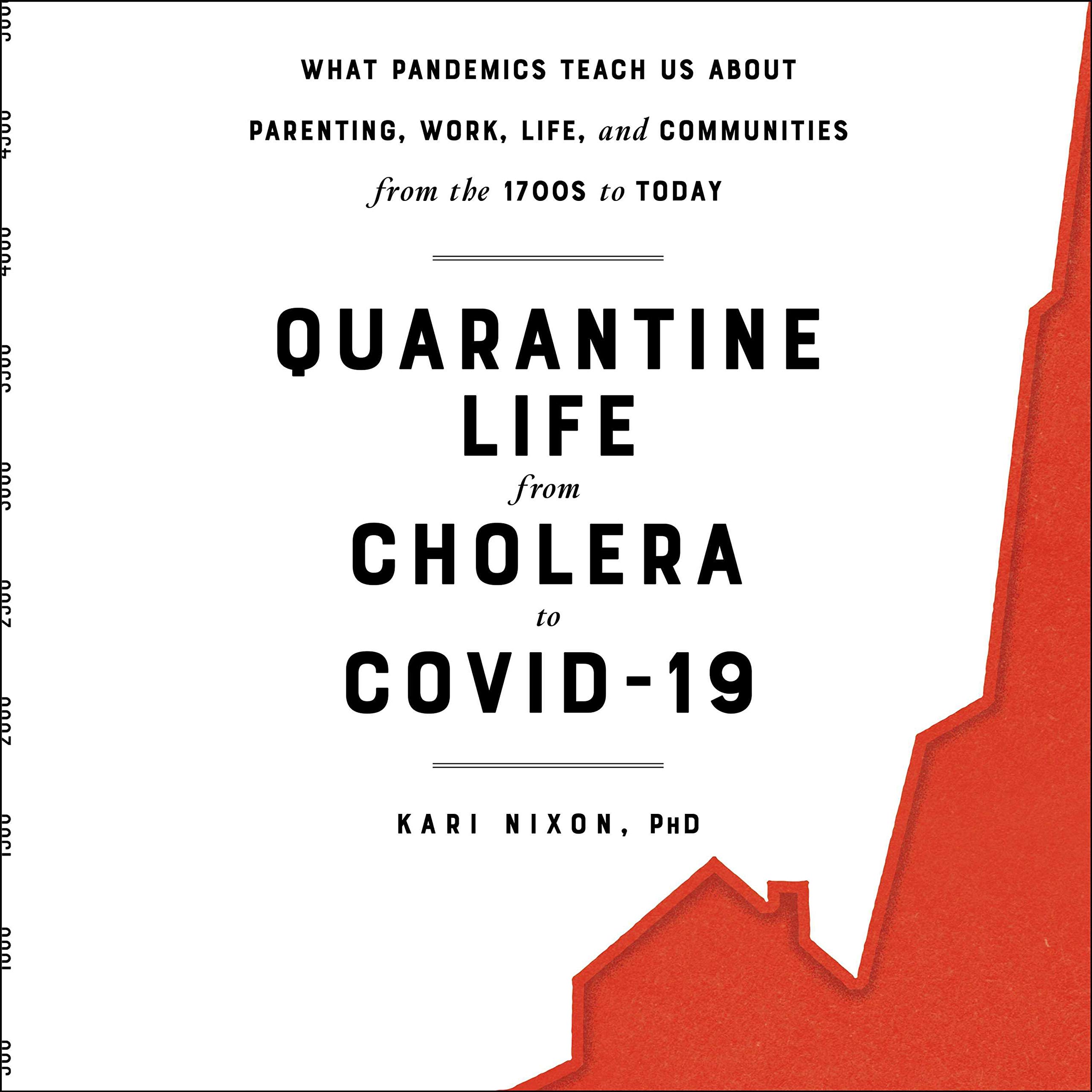 Quarantine Life from Cholera to COVID-19